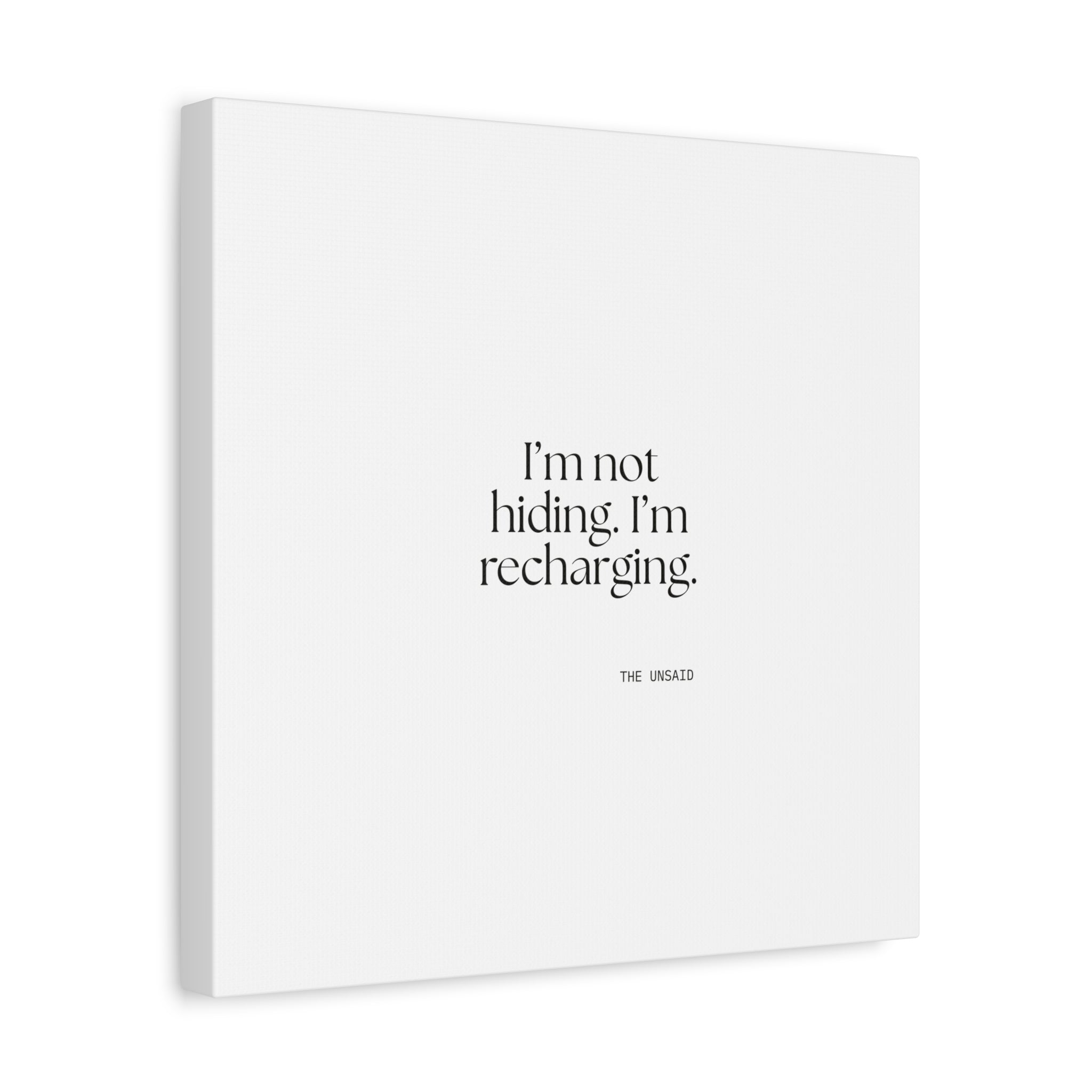 I’m not hiding. I’m recharging - Canvas Print - For Introverts