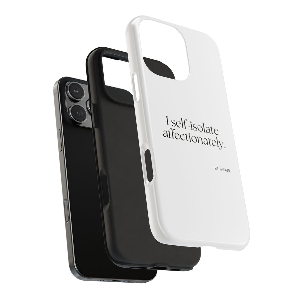 I self-isolate affectionately - Tough Phone Case - For Introverts