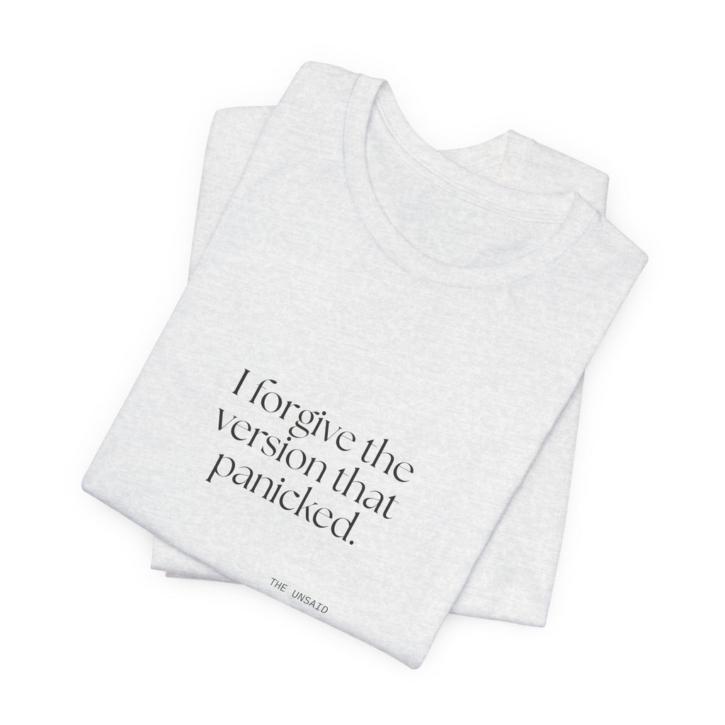 I forgive the version that panicked - Shirt - Dry Humor