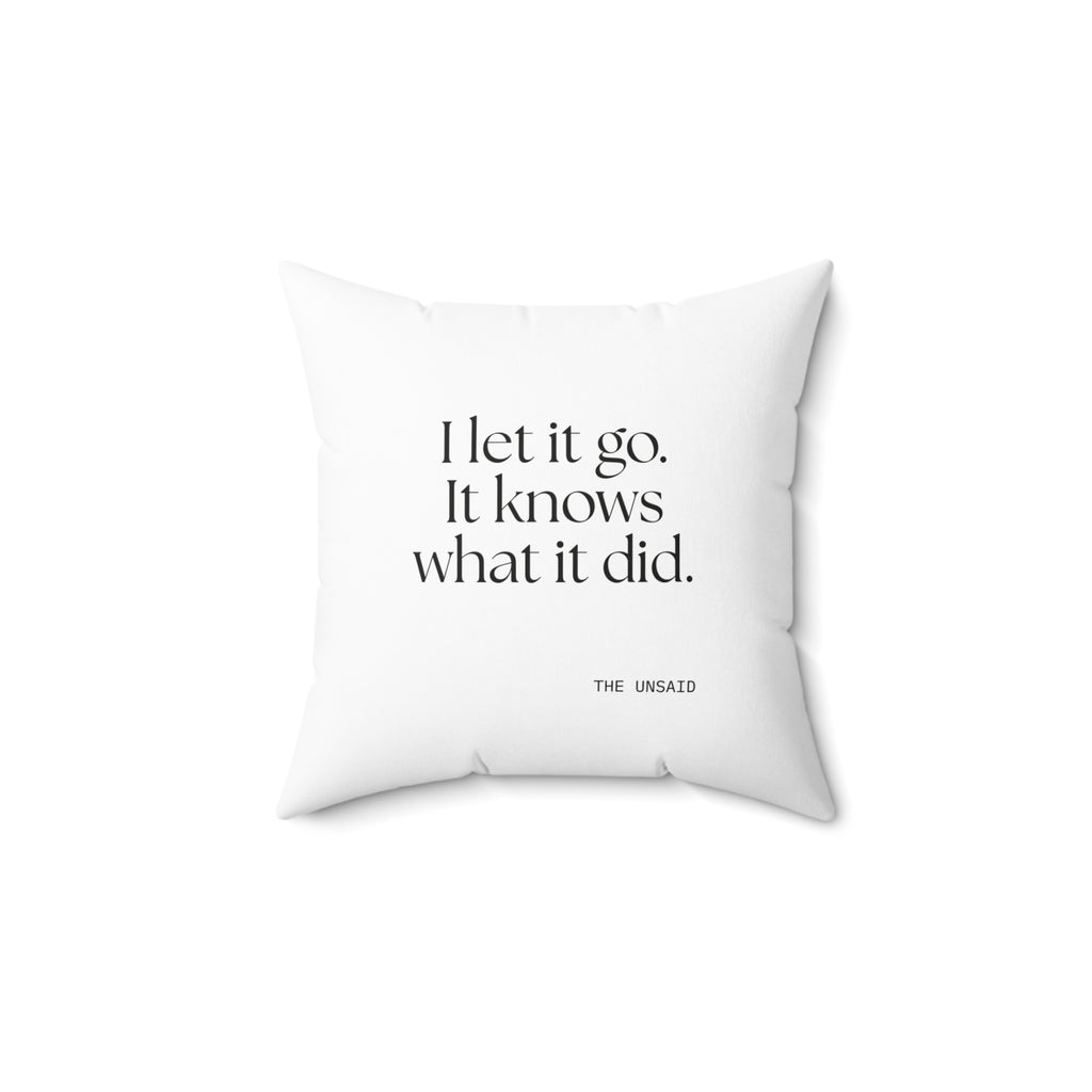 I let it go. It knows what it did - Throw Pillow - Dry Humor