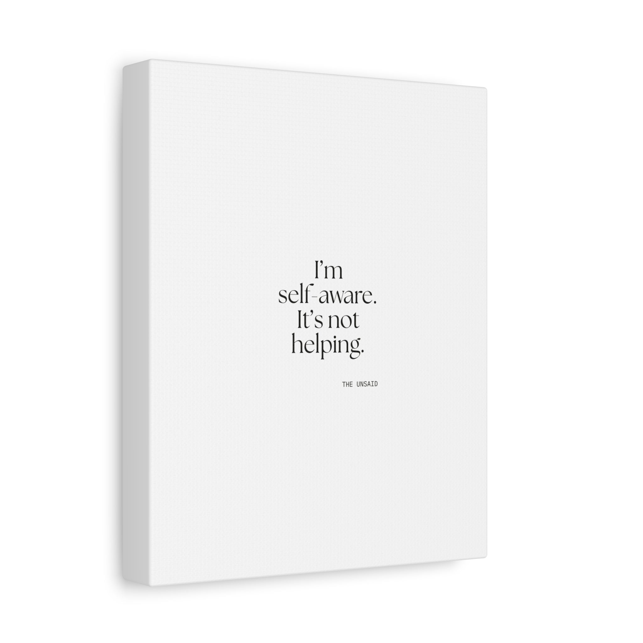 I’m self-aware. It’s not helping - Canvas Print - Dry Humor