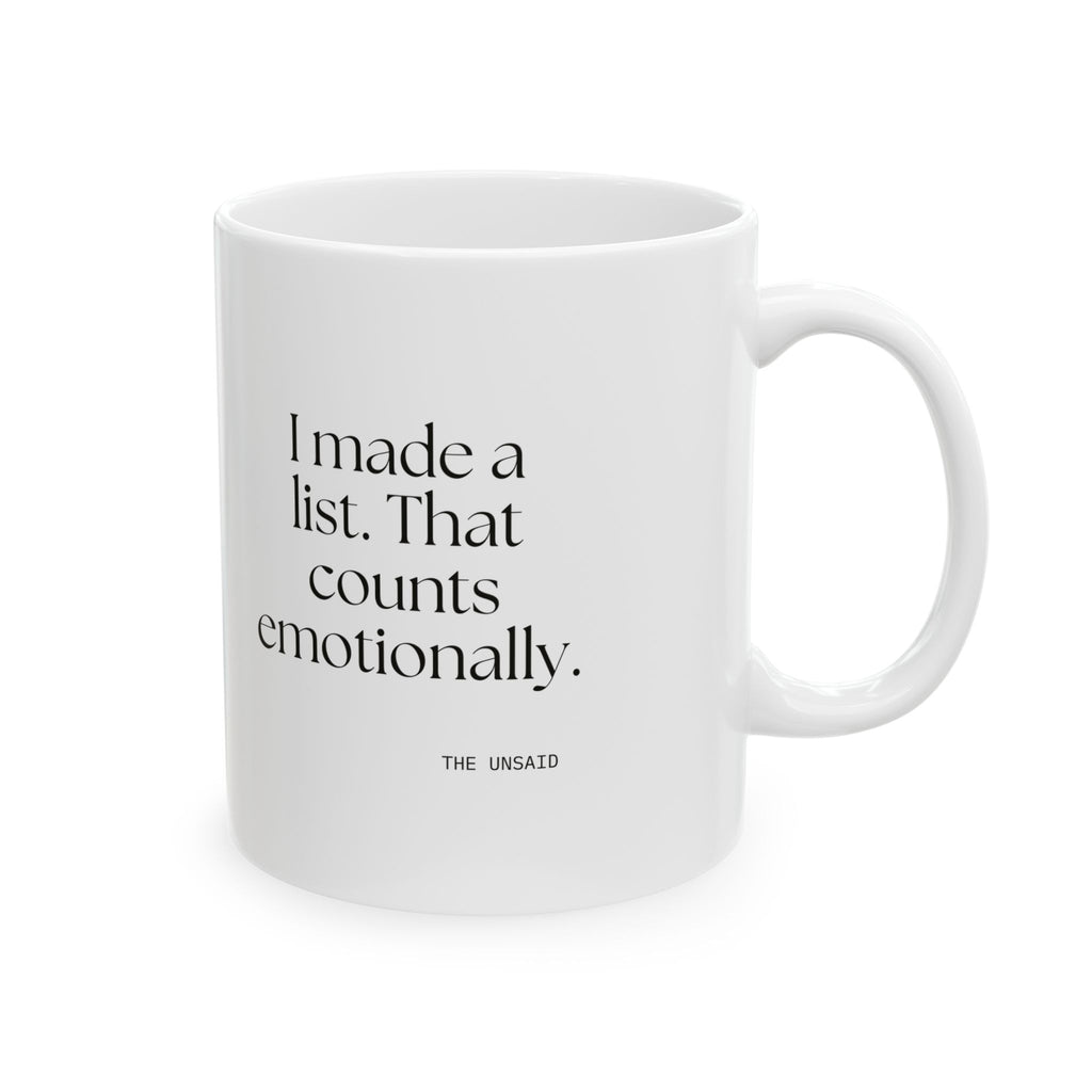 I made a list. That counts emotionally - Coffee Mug - Dry Humor