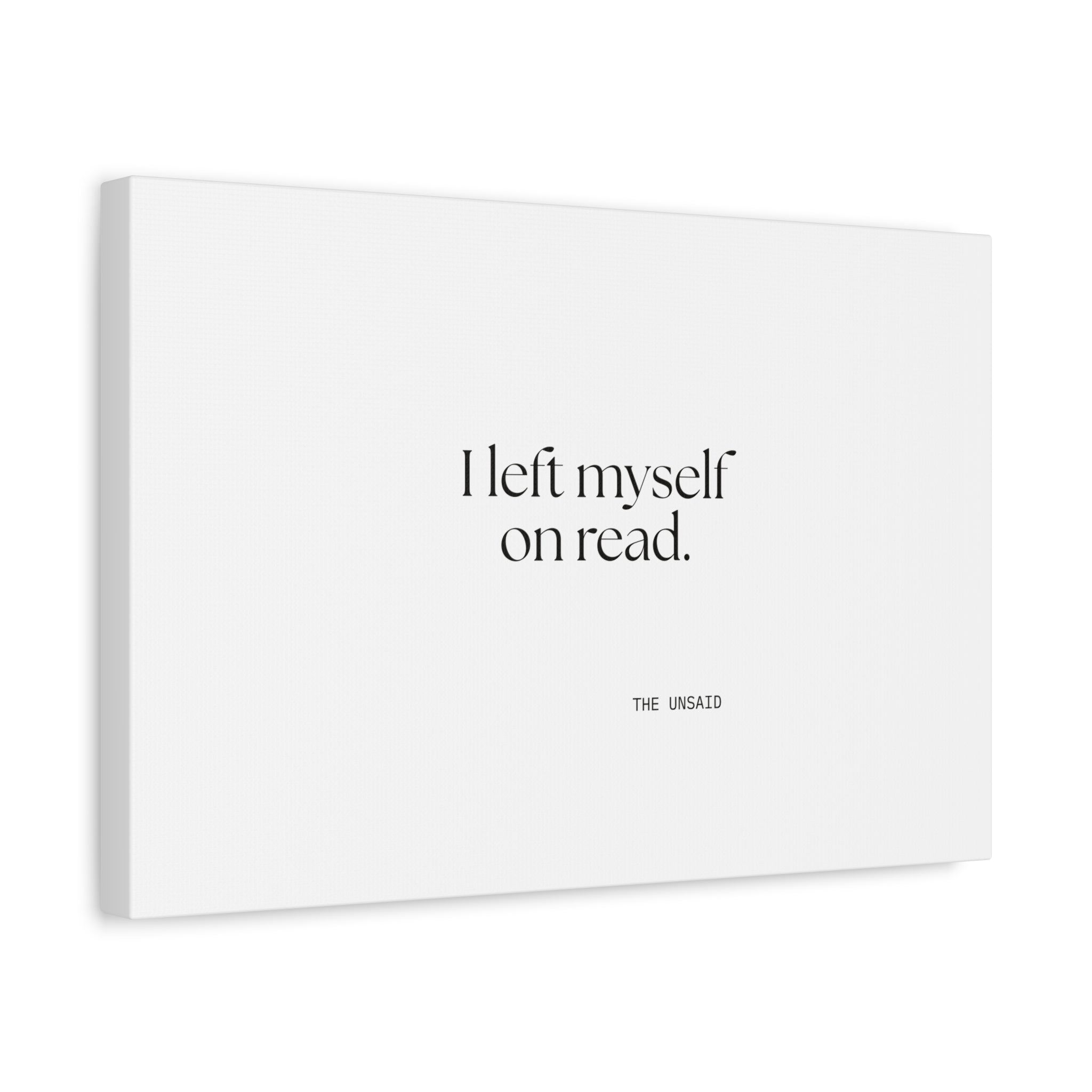 I left myself on read - Canvas Print - For Overthinkers