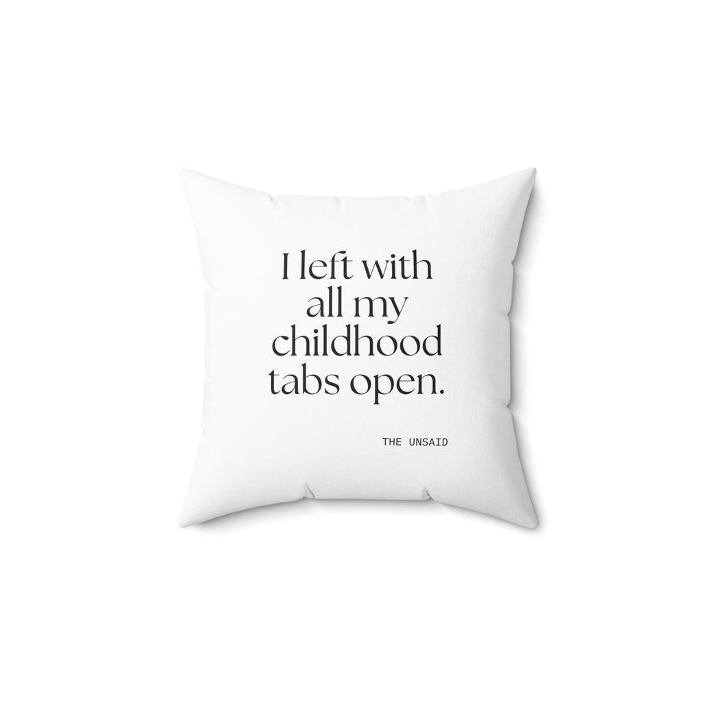 I left with all my childhood tabs open - Throw Pillow - For Someone Who Stays