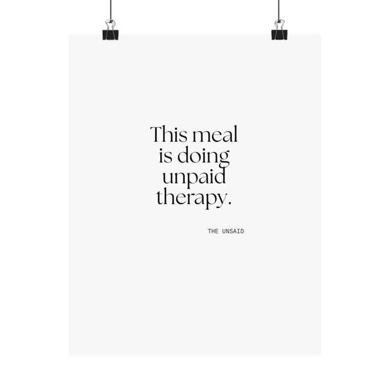 Poster — This meal is doing unpaid therapy.