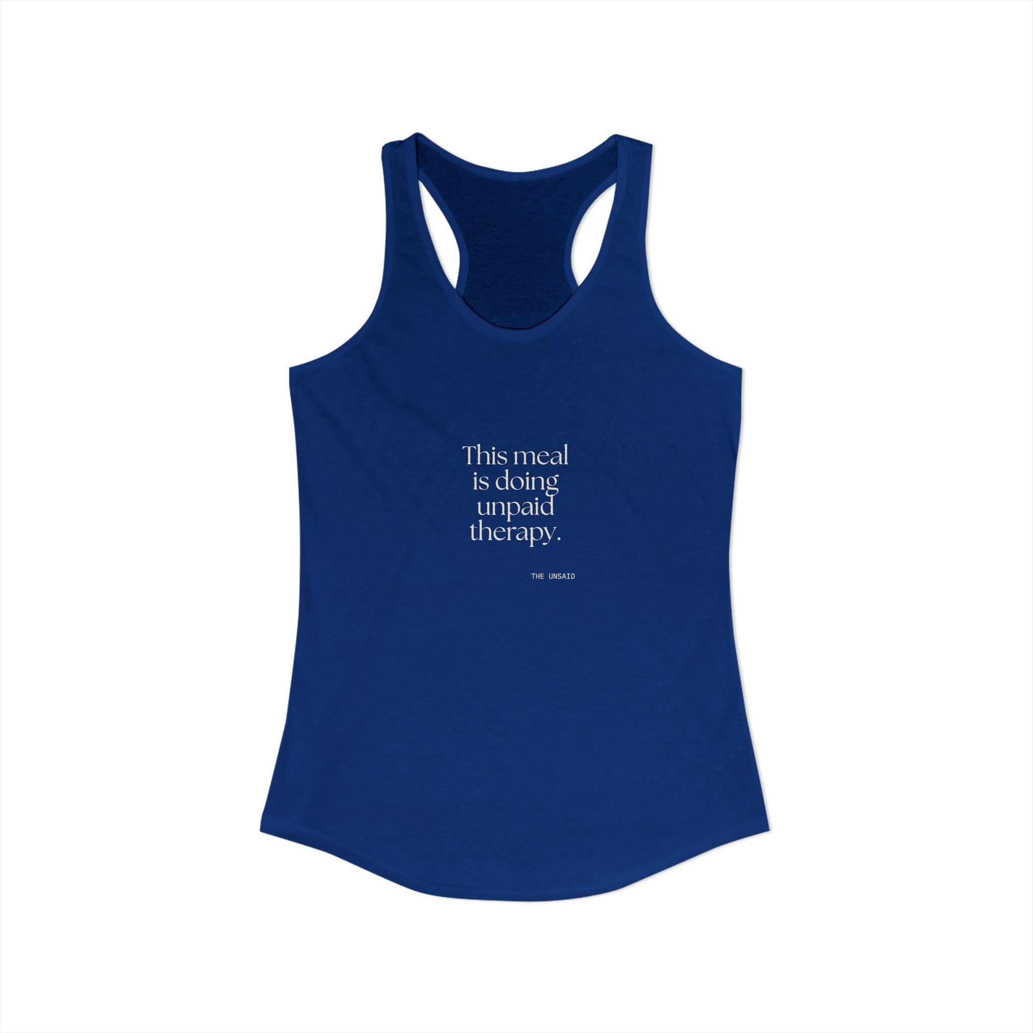 This meal is doing unpaid therapy - Women's Tank Top - Dry Humor