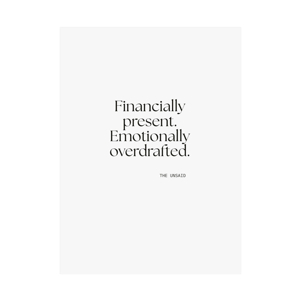 Financially present. Emotionally overdrafted - Poster - Dry Humor