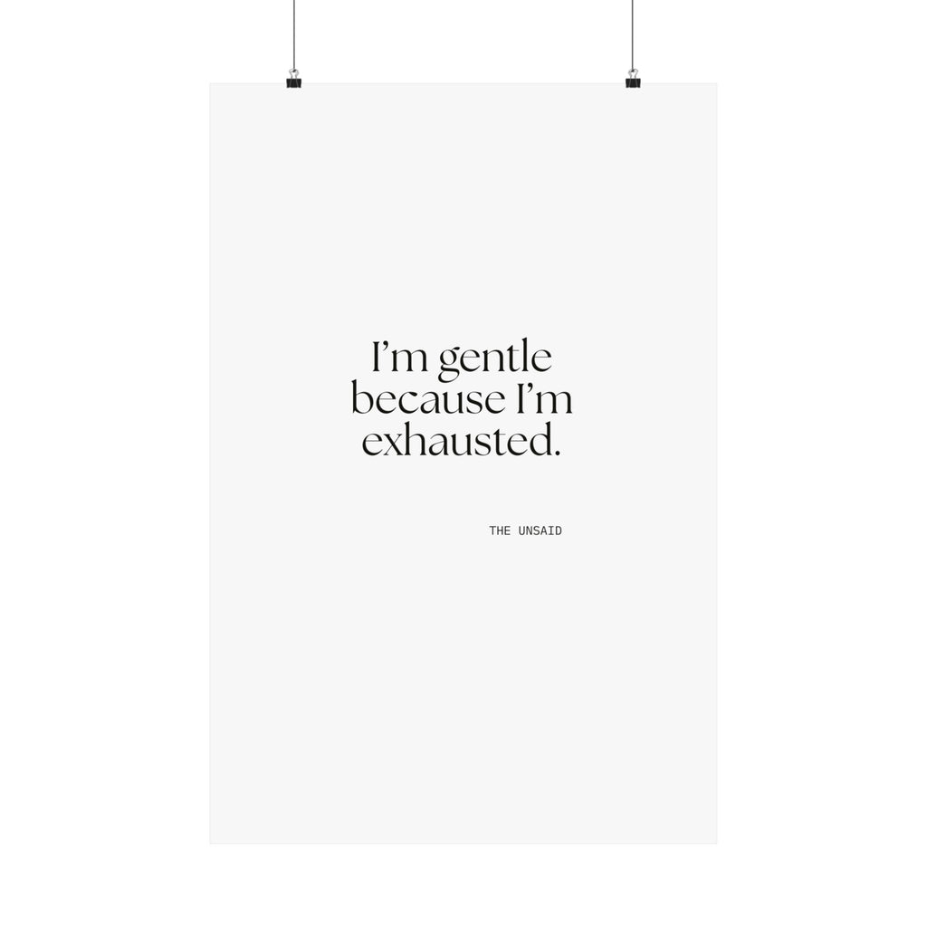 I’m gentle because I’m exhausted - Poster - Dry Humor