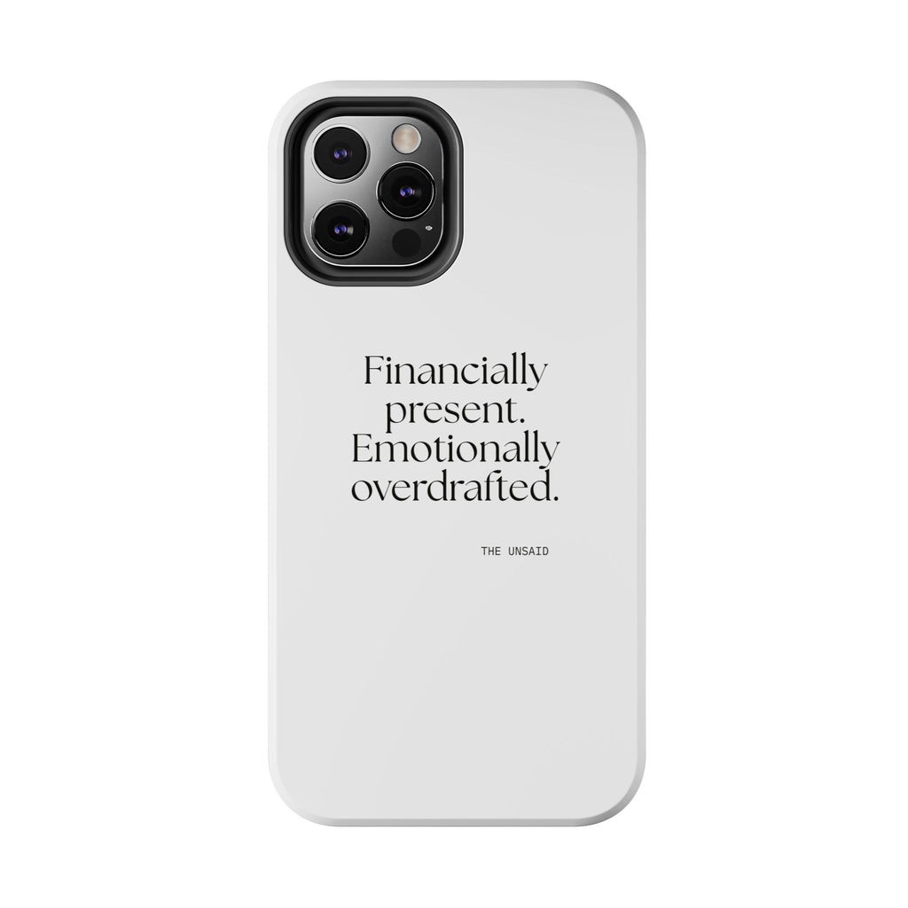 Financially present. Emotionally overdrafted - Tough Phone Case - Dry Humor