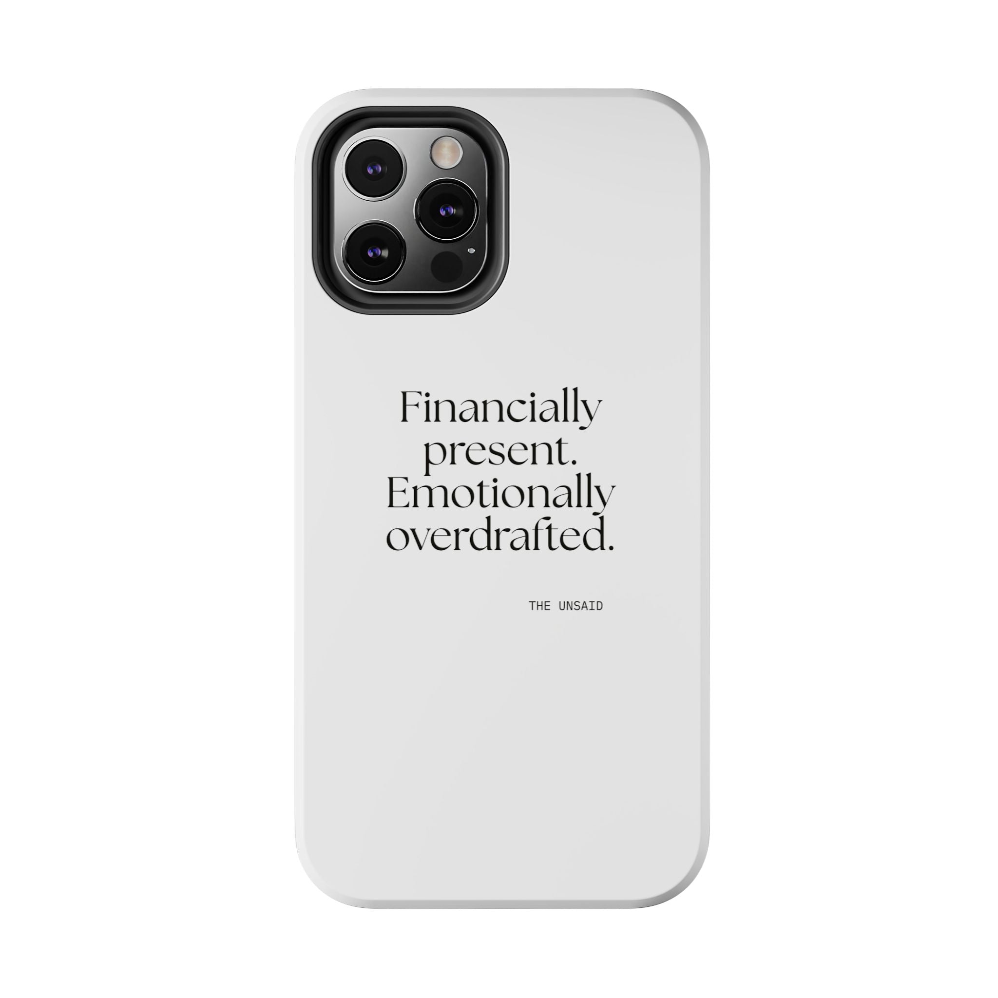 Financially present. Emotionally overdrafted - Tough Phone Case - Dry Humor
