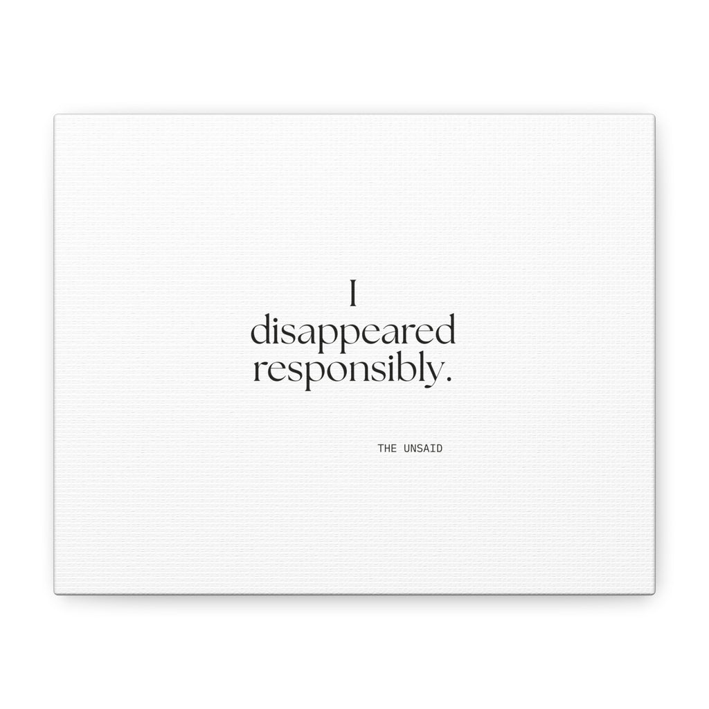 I disappeared responsibly - Canvas Print - For Introverts