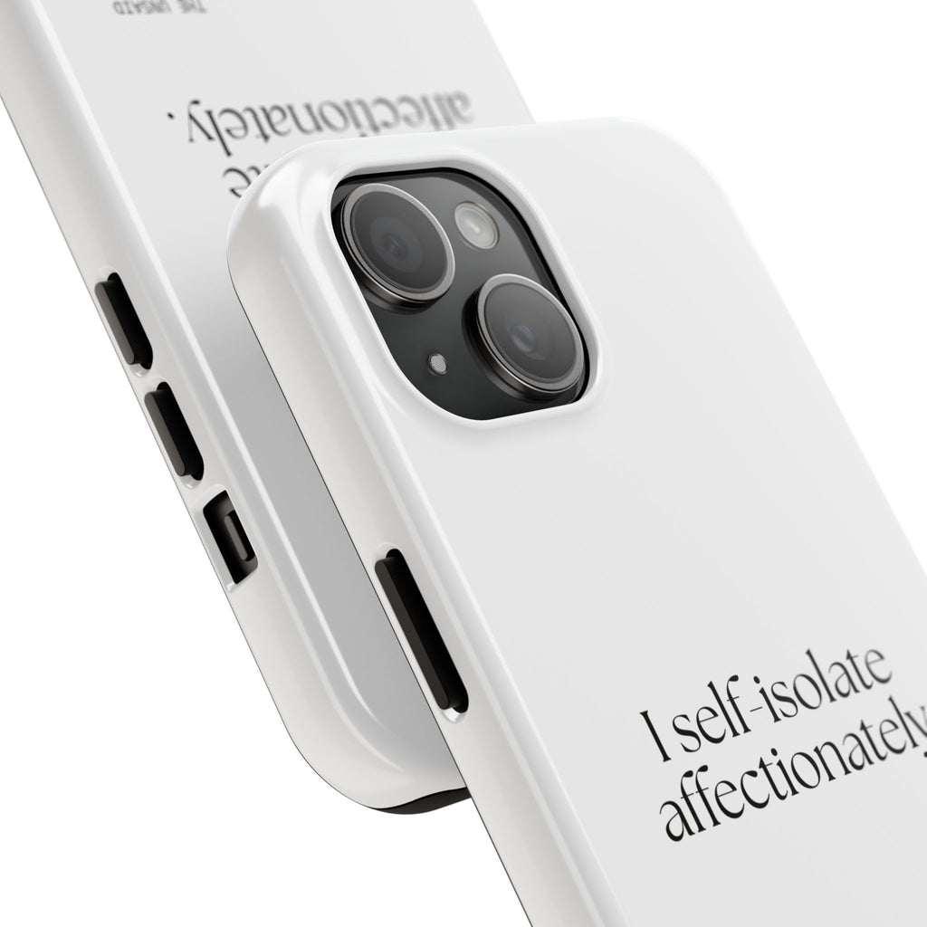 I self-isolate affectionately - Tough Phone Case - For Introverts