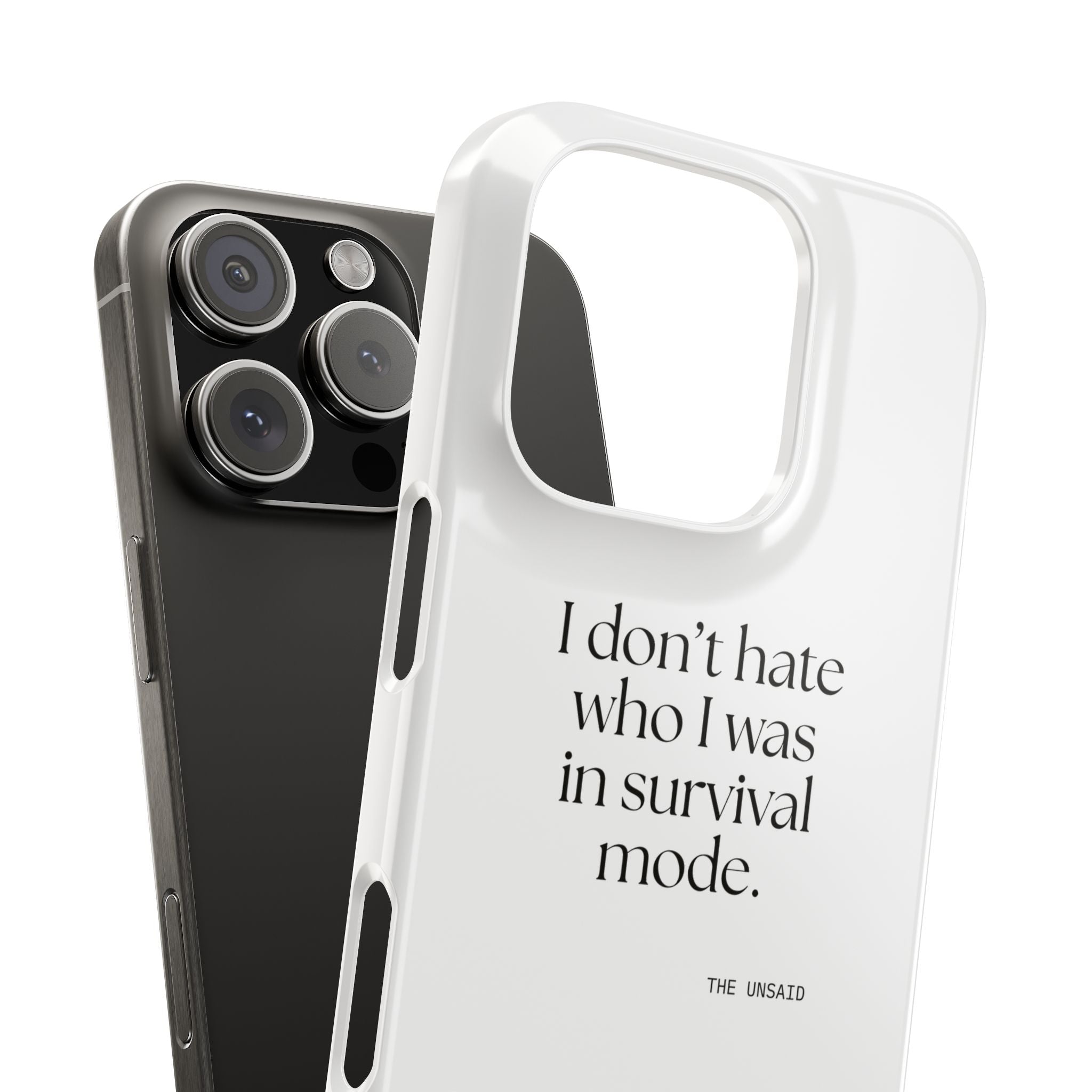 I don’t hate who I was in survival mode - Phone Case - Dry Humor
