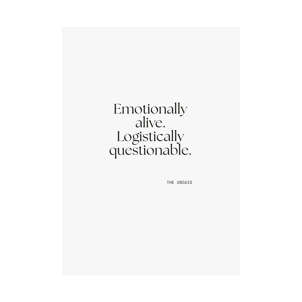Emotionally alive. Logistically questionable - Poster - For Introverts
