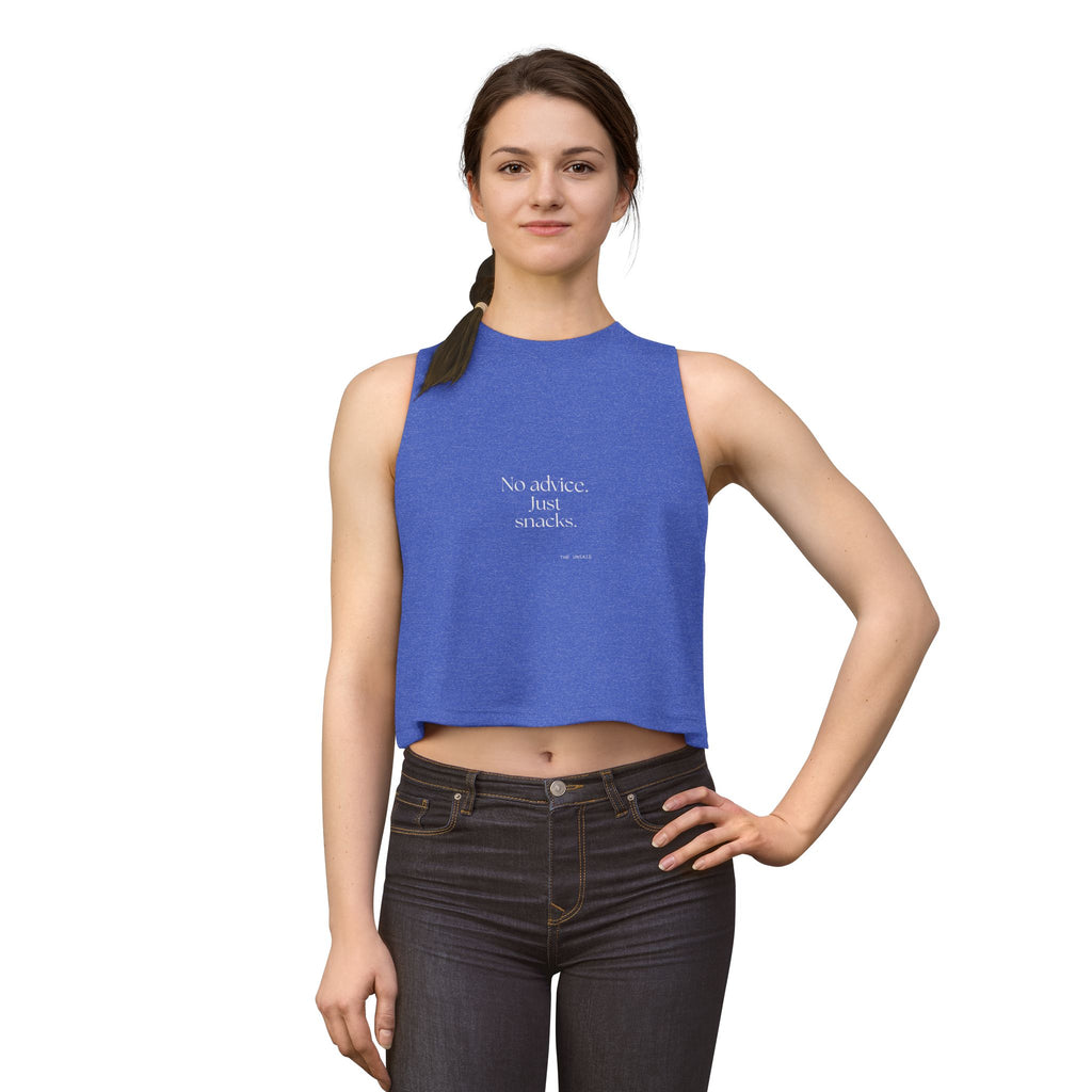 No advice. Just snacks - Crop Top - For Someone Who Stays