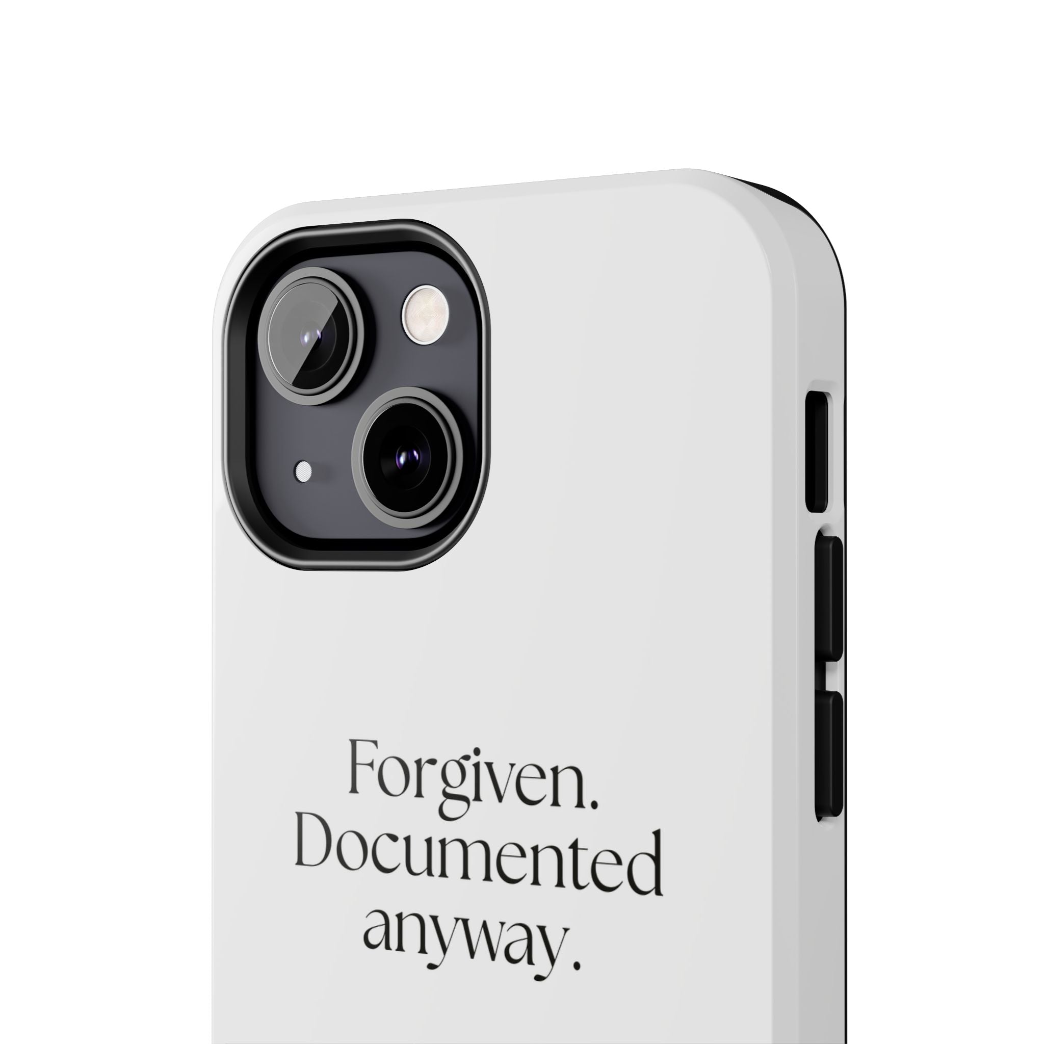 Forgiven. Documented anyway - Tough Phone Case - Dry Humor