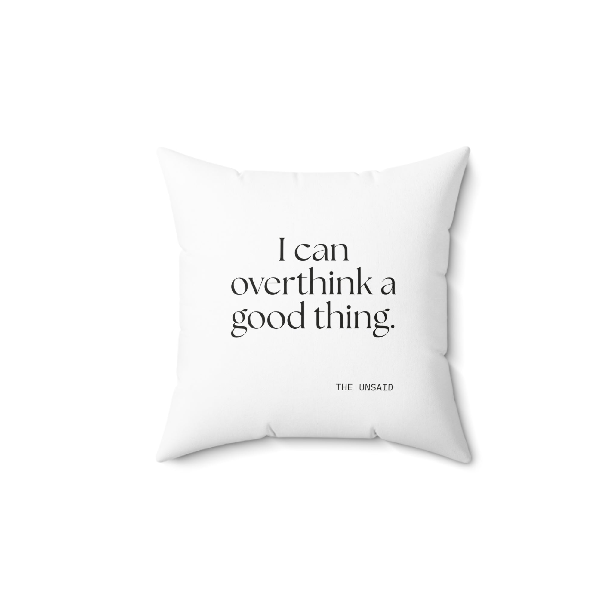 I can overthink a good thing - Throw Pillow - For Introverts