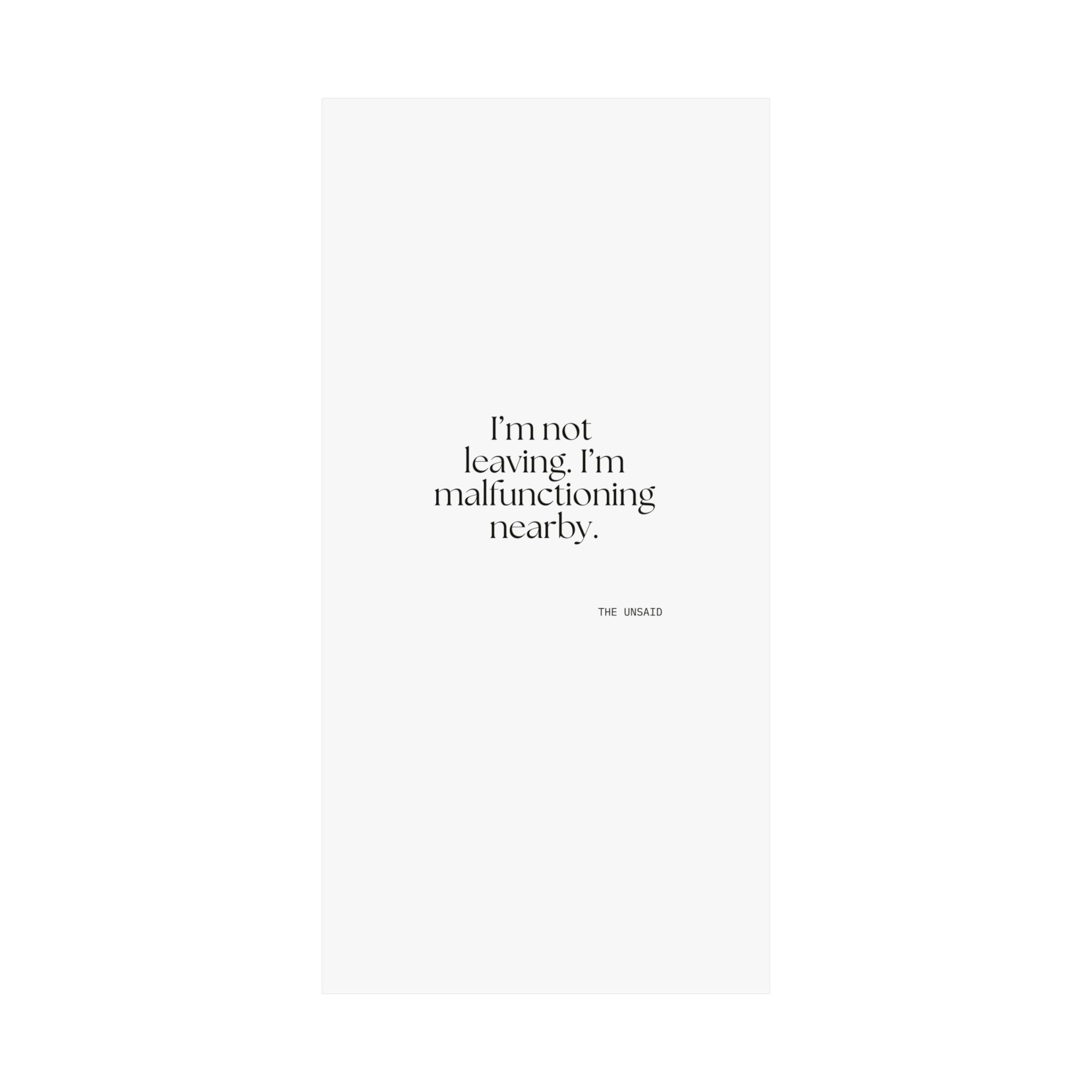 I’m not leaving. I’m malfunctioning nearby - Poster - For Introverts