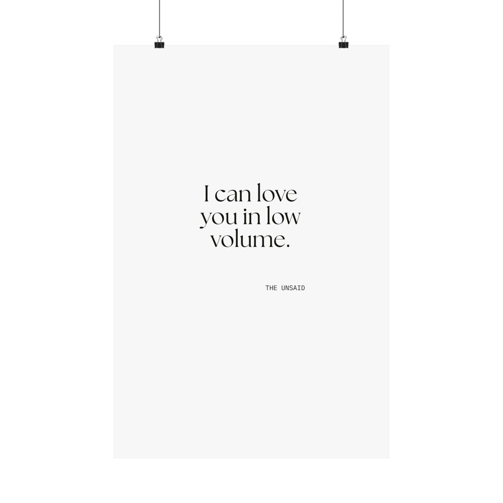 I can love you in low volume - Poster - For Someone Who Stays
