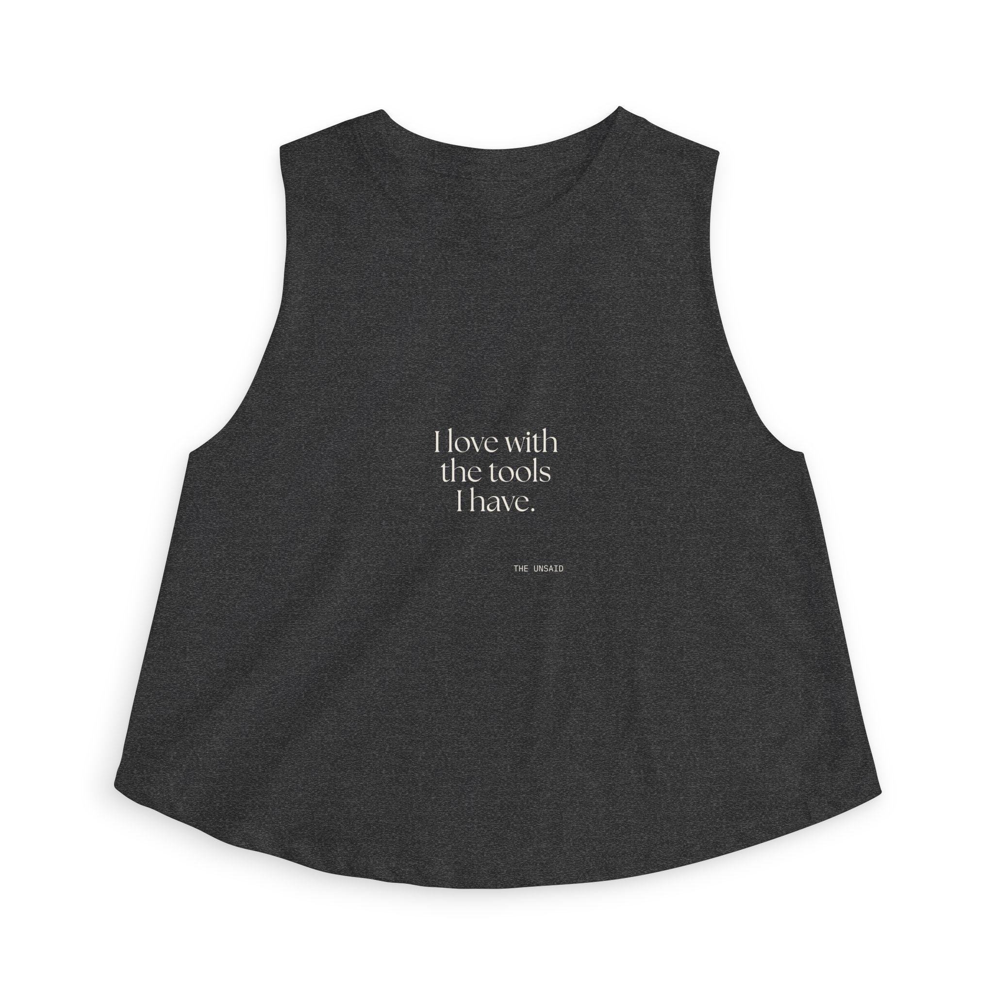 I love with the tools I have - Crop Top - For Introverts