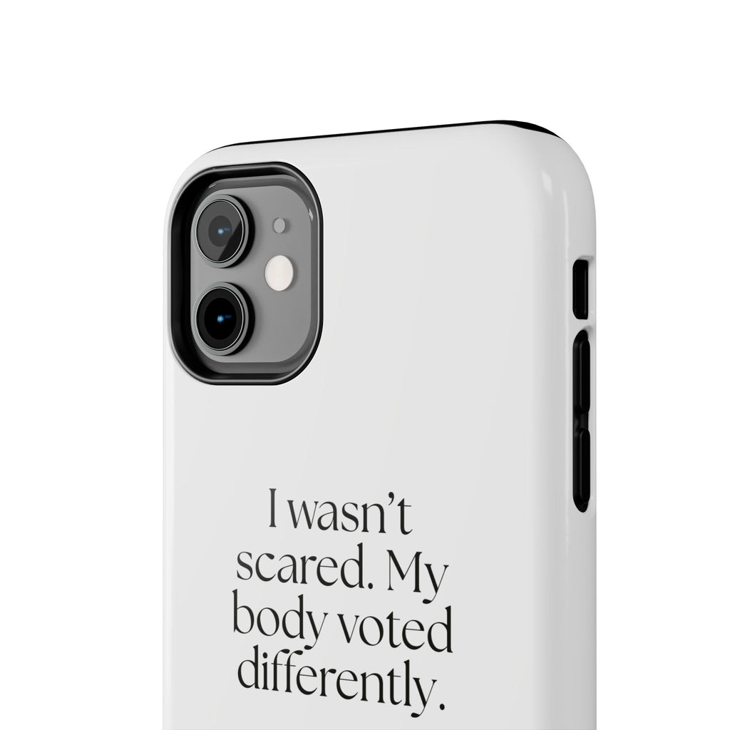 I wasn’t scared. My body voted differently - Tough Phone Case - For Quiet Minds