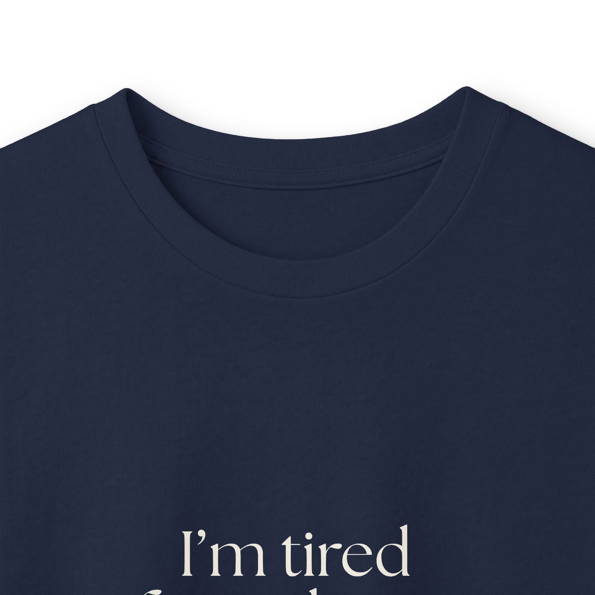 I’m tired from things I didn’t do - Long Sleeve Shirt - For Tired Days