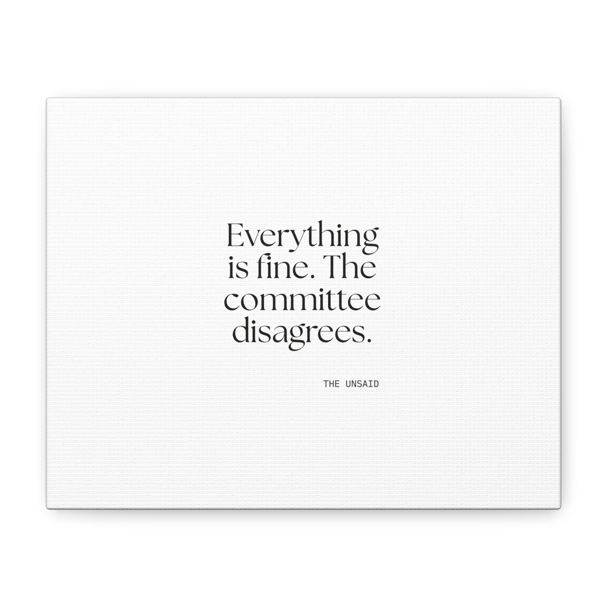 Everything is fine. The committee disagrees - Canvas Print - For Introverts