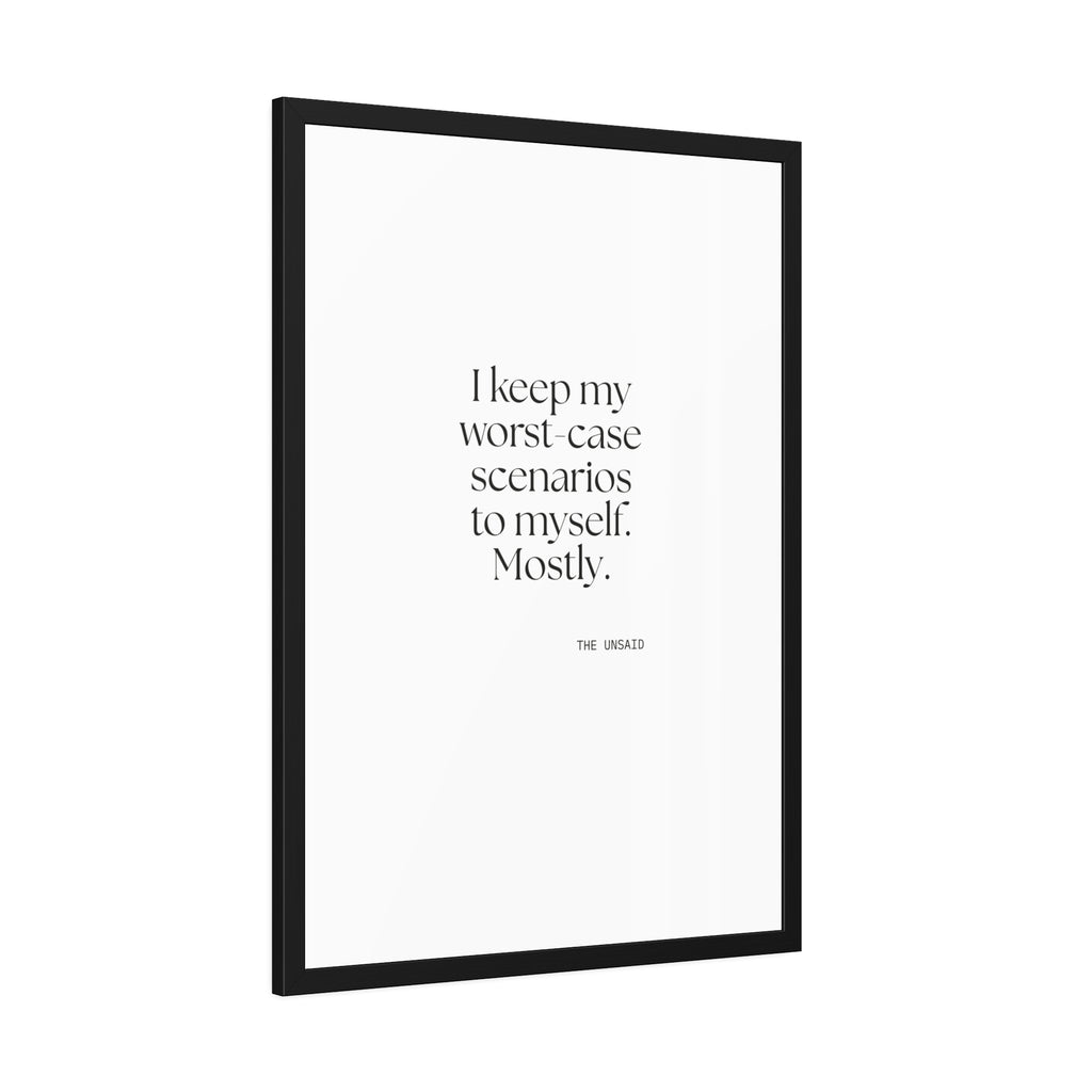 I keep my worst-case scenarios to myself. Mostly - Framed Print - For Introverts