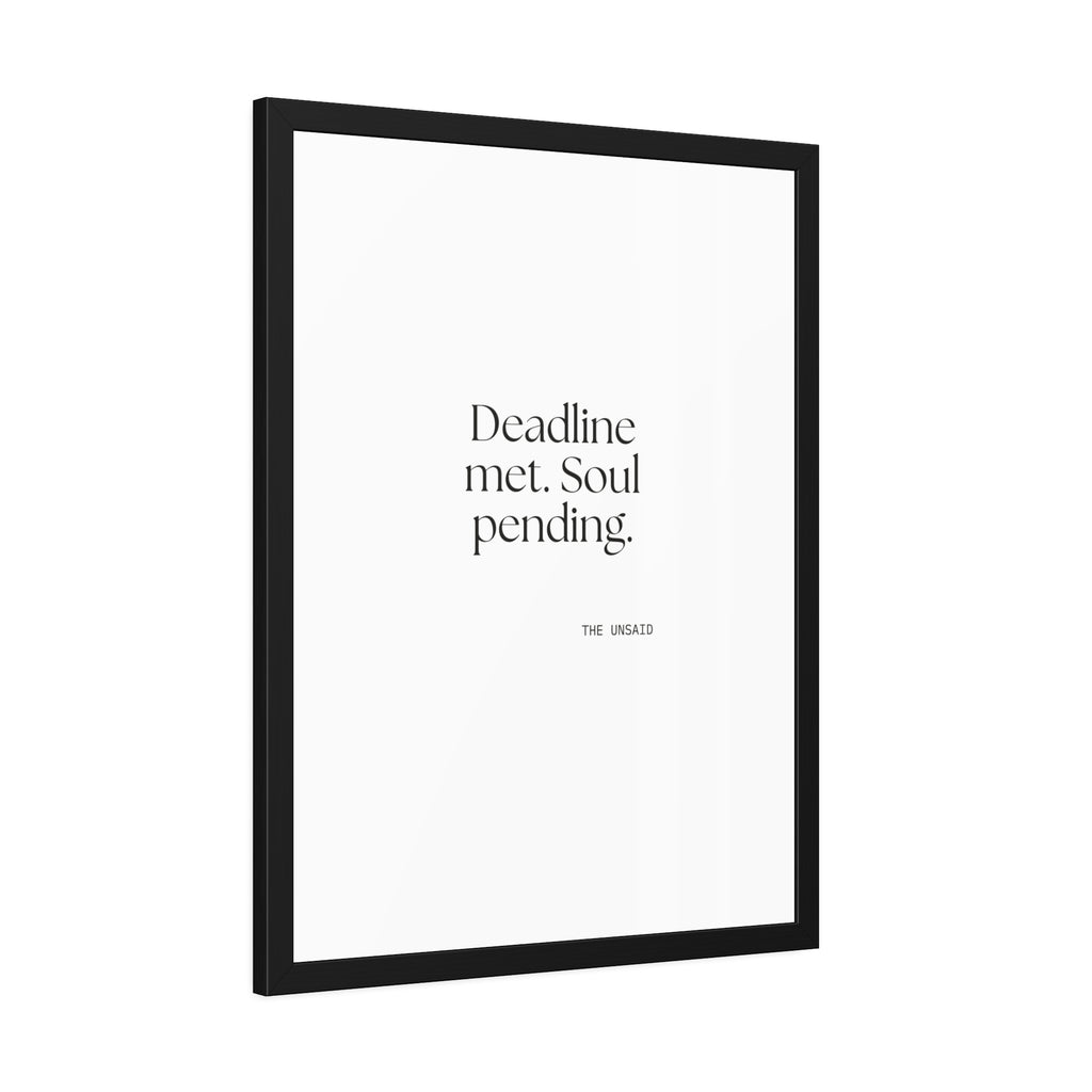 Deadline met. Soul pending - Framed Print - For Tired Days