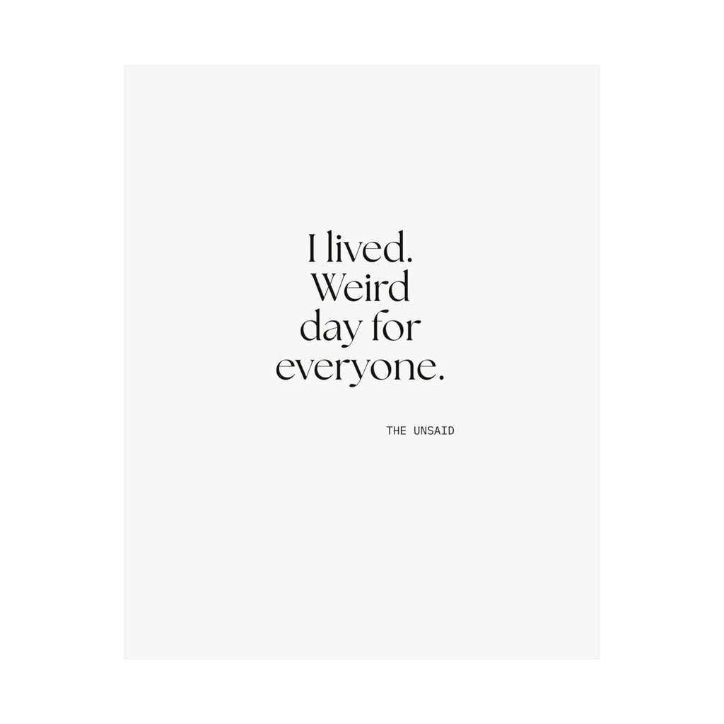I lived. Weird day for everyone - Poster - For Introverts