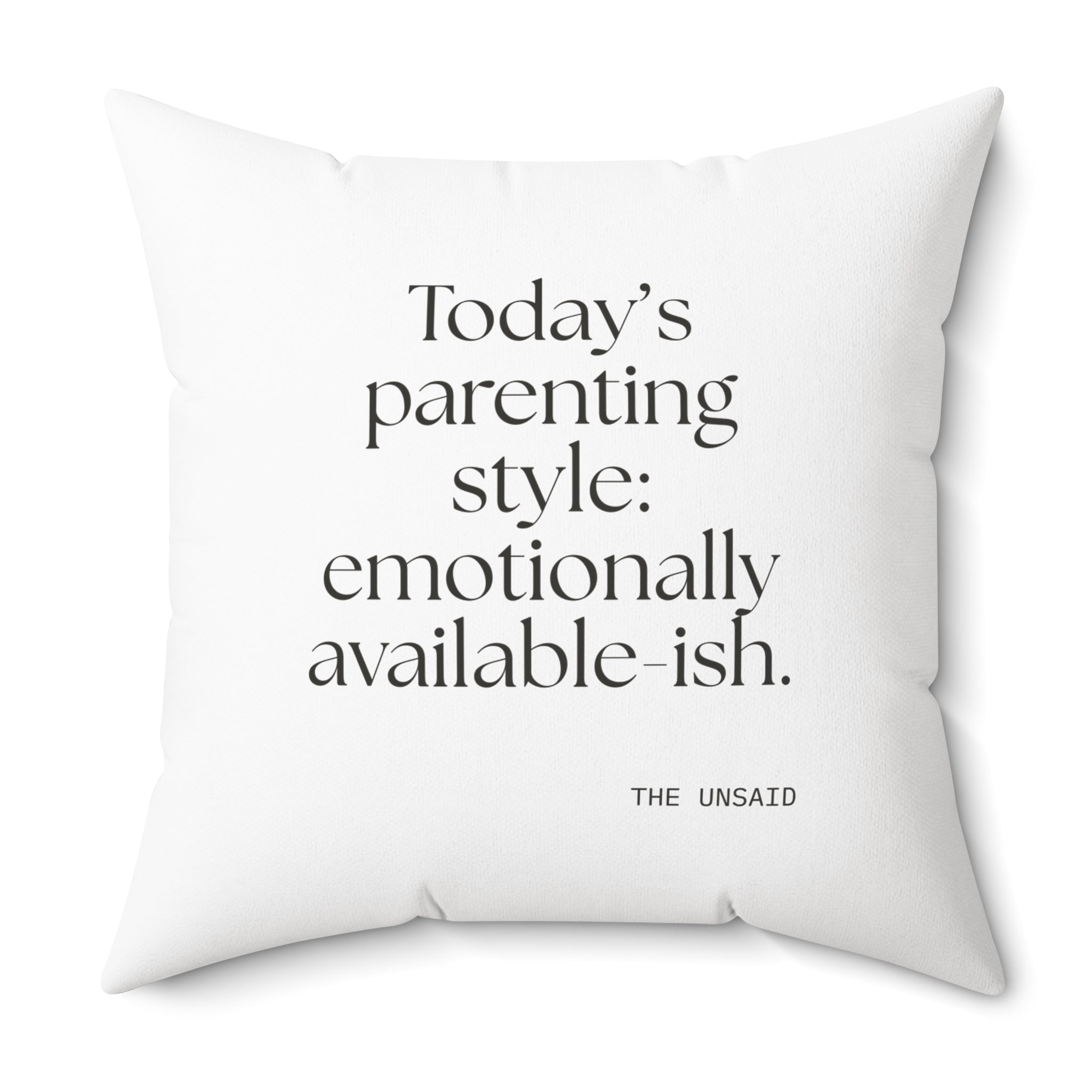 Today’s parenting style: emotionally available-ish - Throw Pillow - Dry Humor