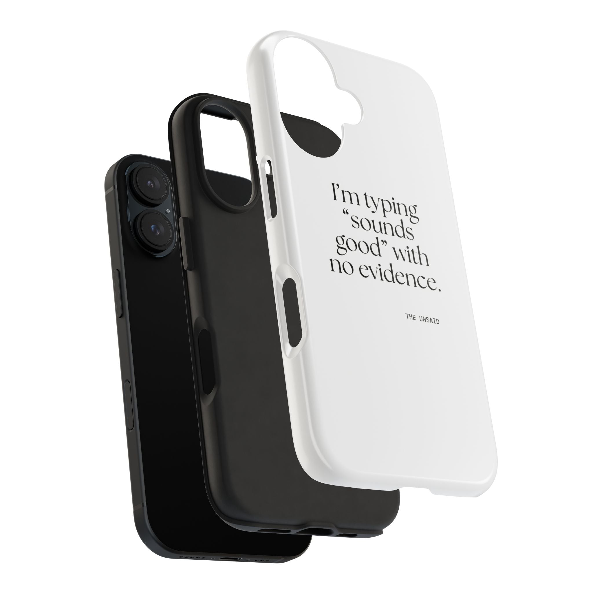 I’m typing “sounds good” with no evidence - Tough Phone Case - For Tired Days
