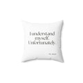 I understand myself. Unfortunately - Throw Pillow - Dry Humor