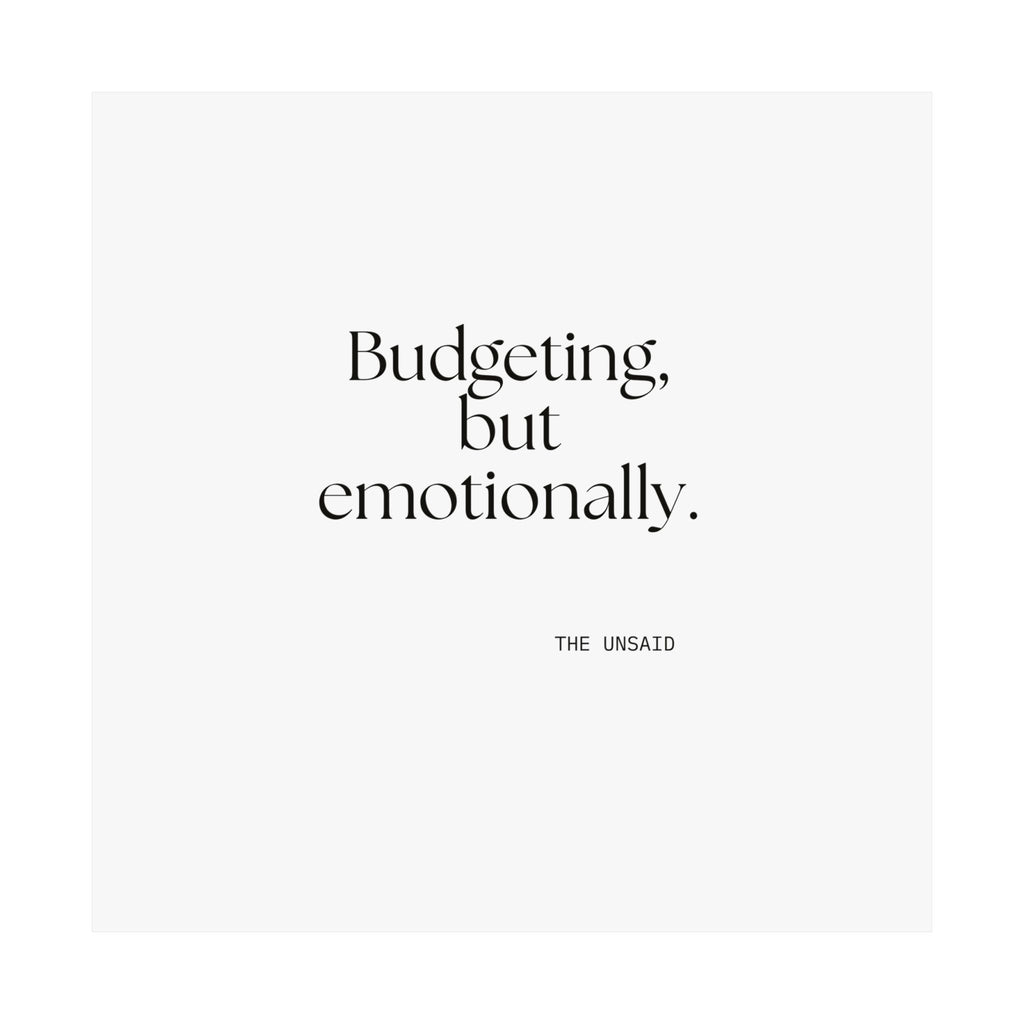 Budgeting, but emotionally - Poster - Dry Humor