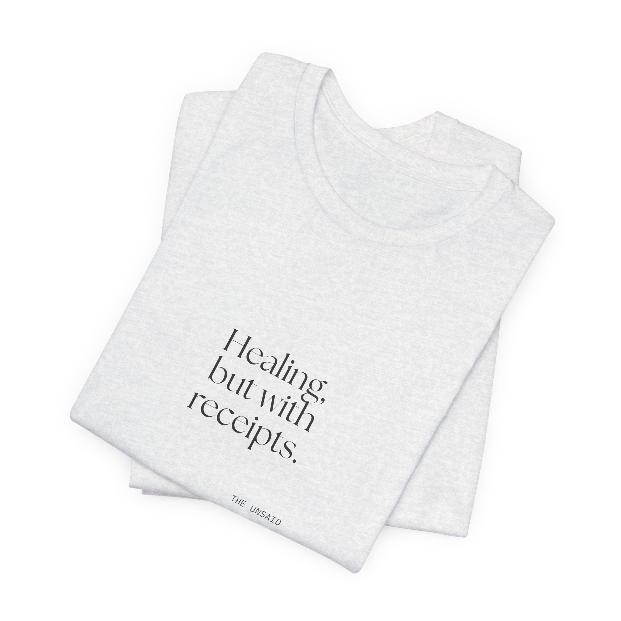 Healing, but with receipts - Shirt - Dry Humor