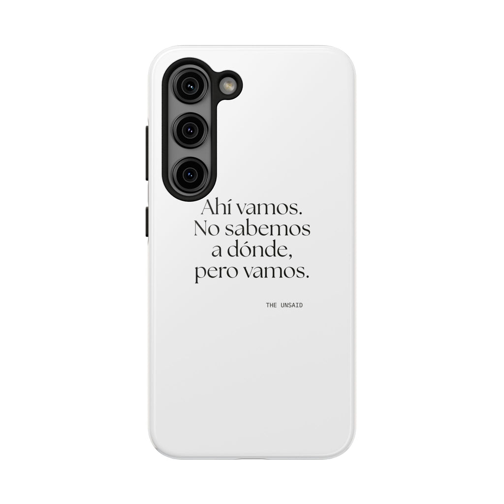Ahí vamos. No sabemos a dónde, pero vamos - Tough Phone Case - En Español