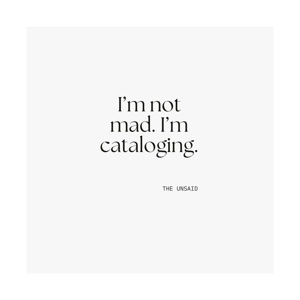 I’m not mad. I’m cataloging - Poster - Dry Humor