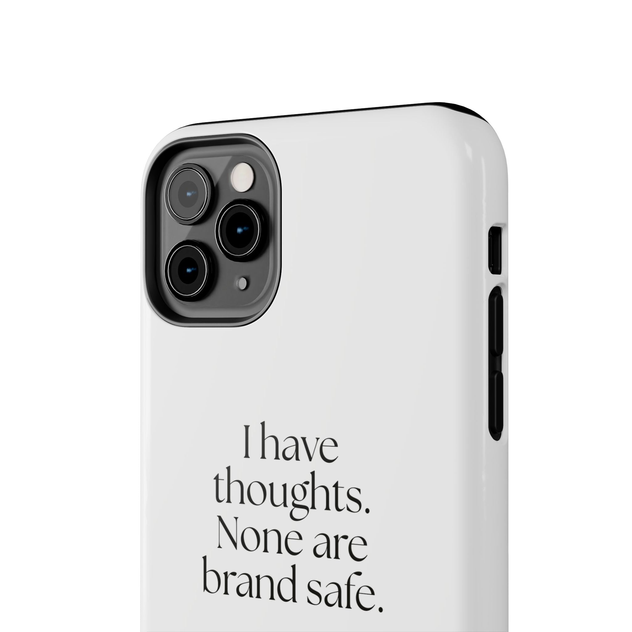 I have thoughts. None are brand safe - Tough Phone Case - Dry Humor