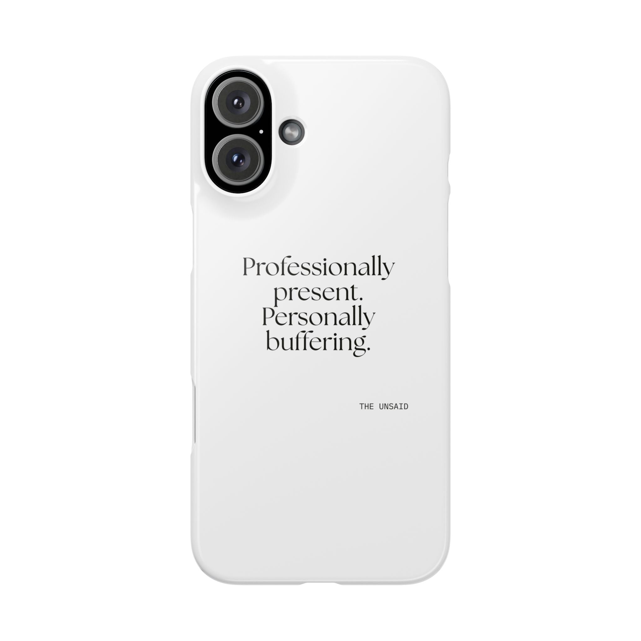 Professionally present. Personally buffering - Phone Case - For Tired Days