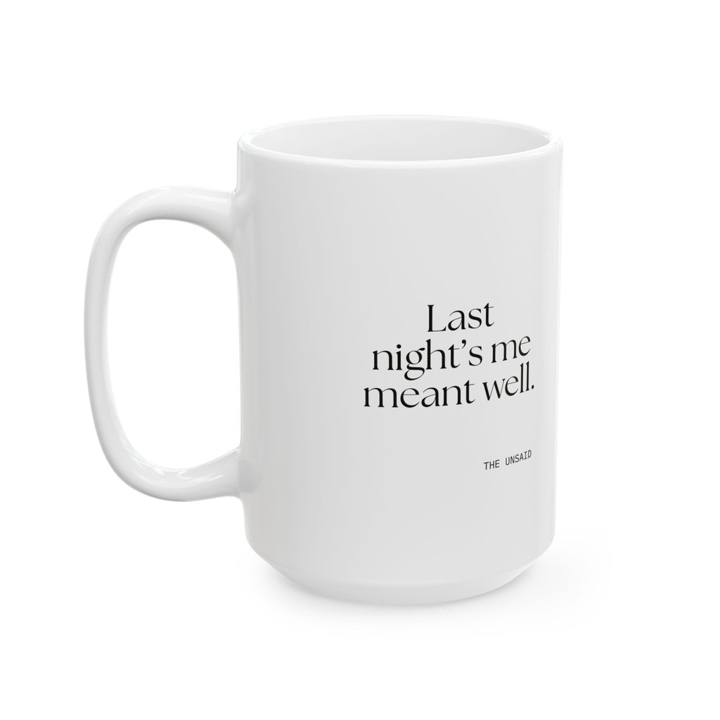 Last night’s me meant well - Coffee Mug - Dry Humor