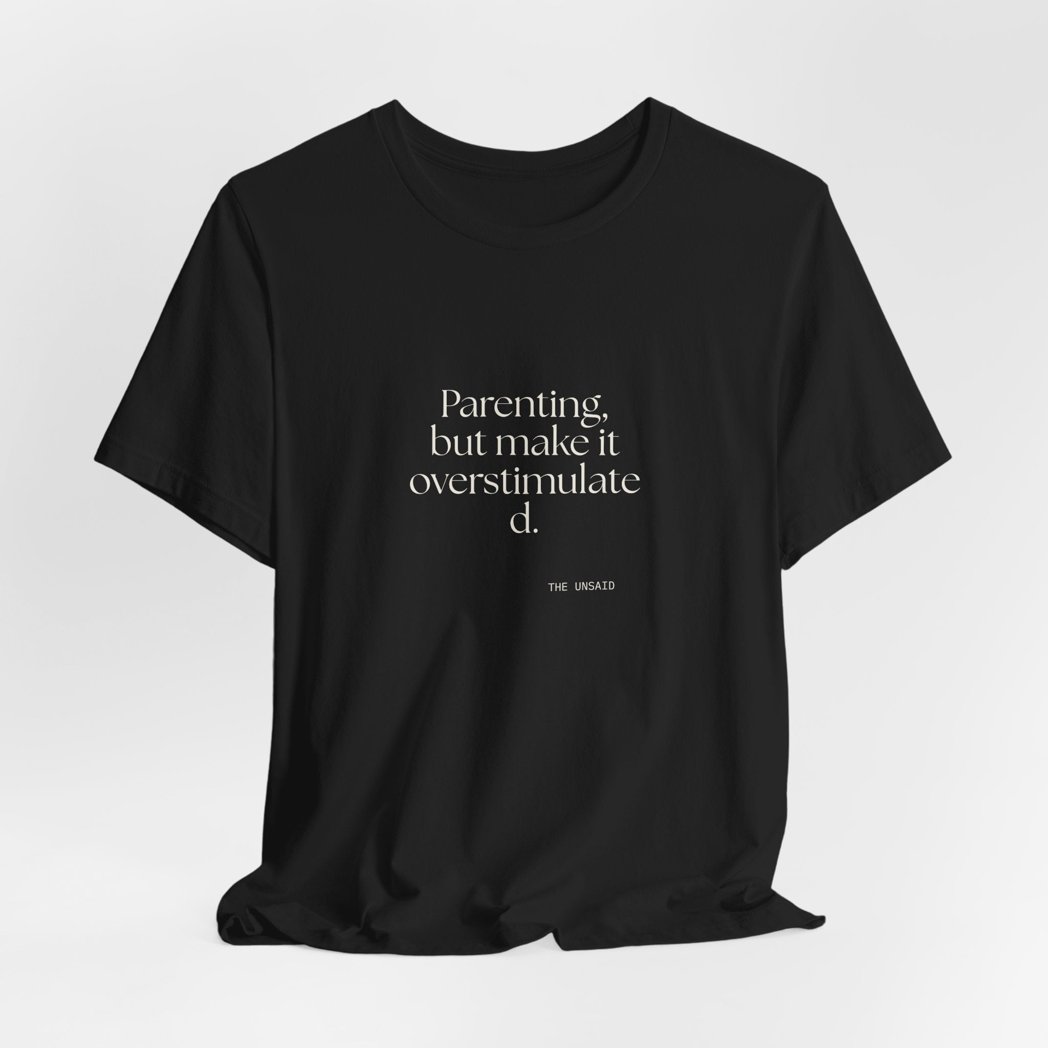 Parenting, but make it overstimulated - Shirt - Dry Humor