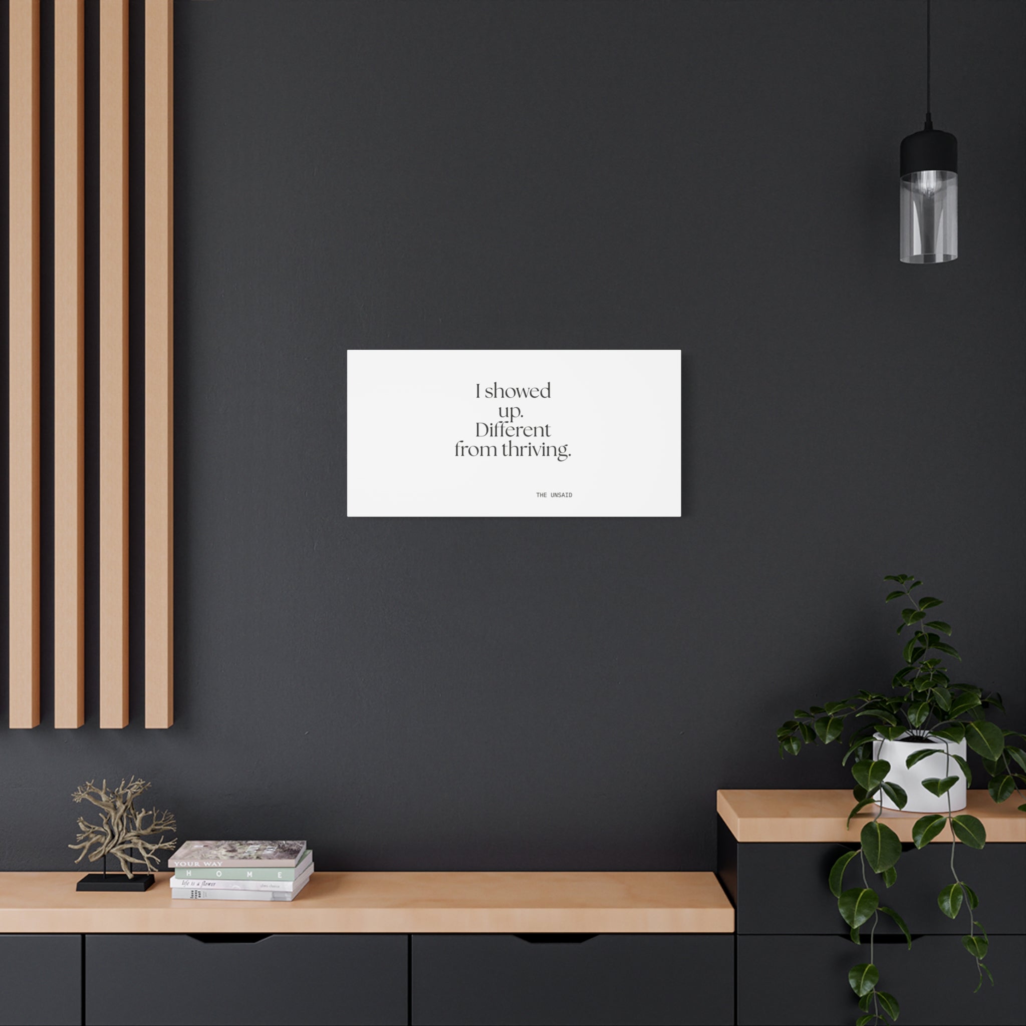 I showed up. Different from thriving - Canvas Print - Dry Humor