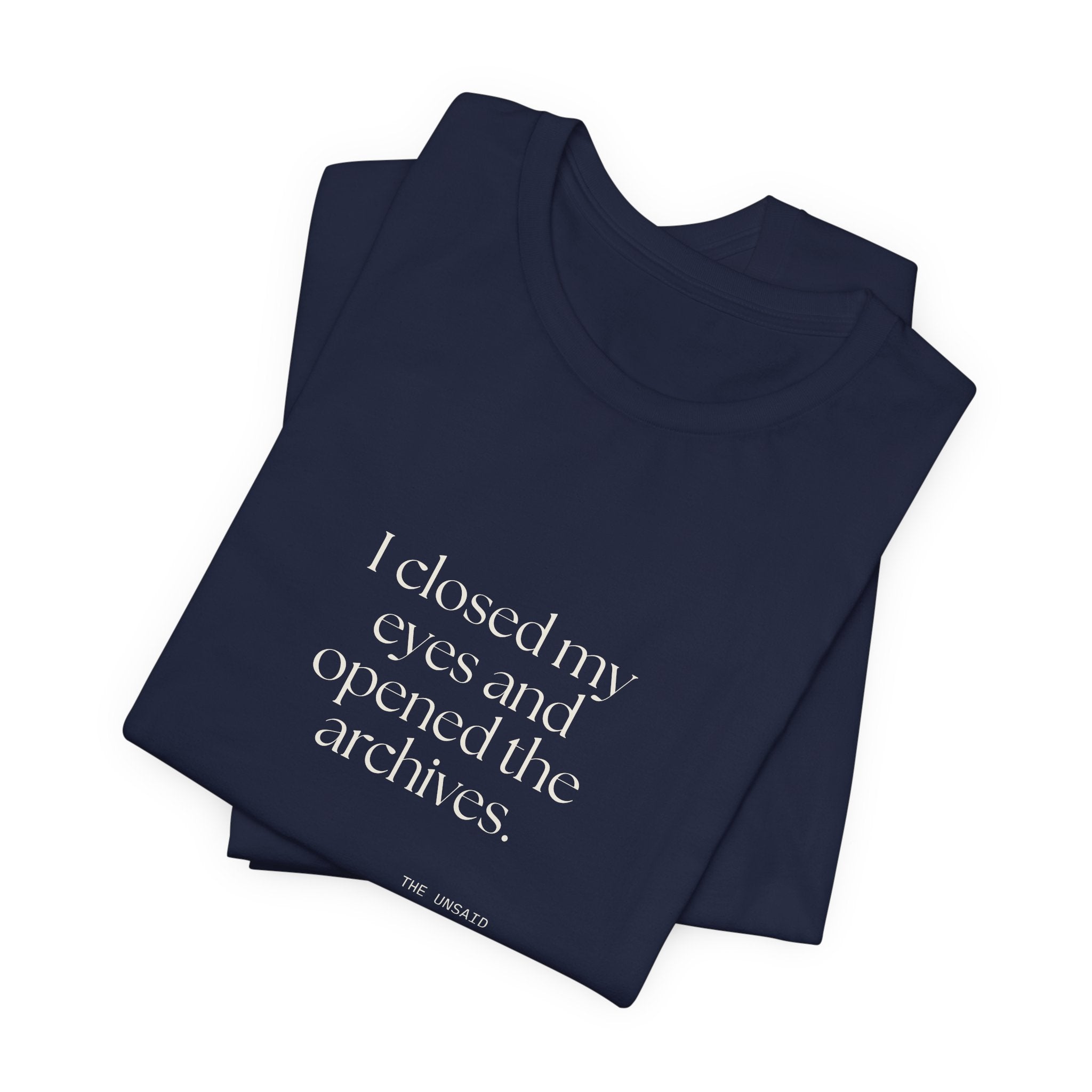 I closed my eyes and opened the archives - Shirt - For Overthinkers