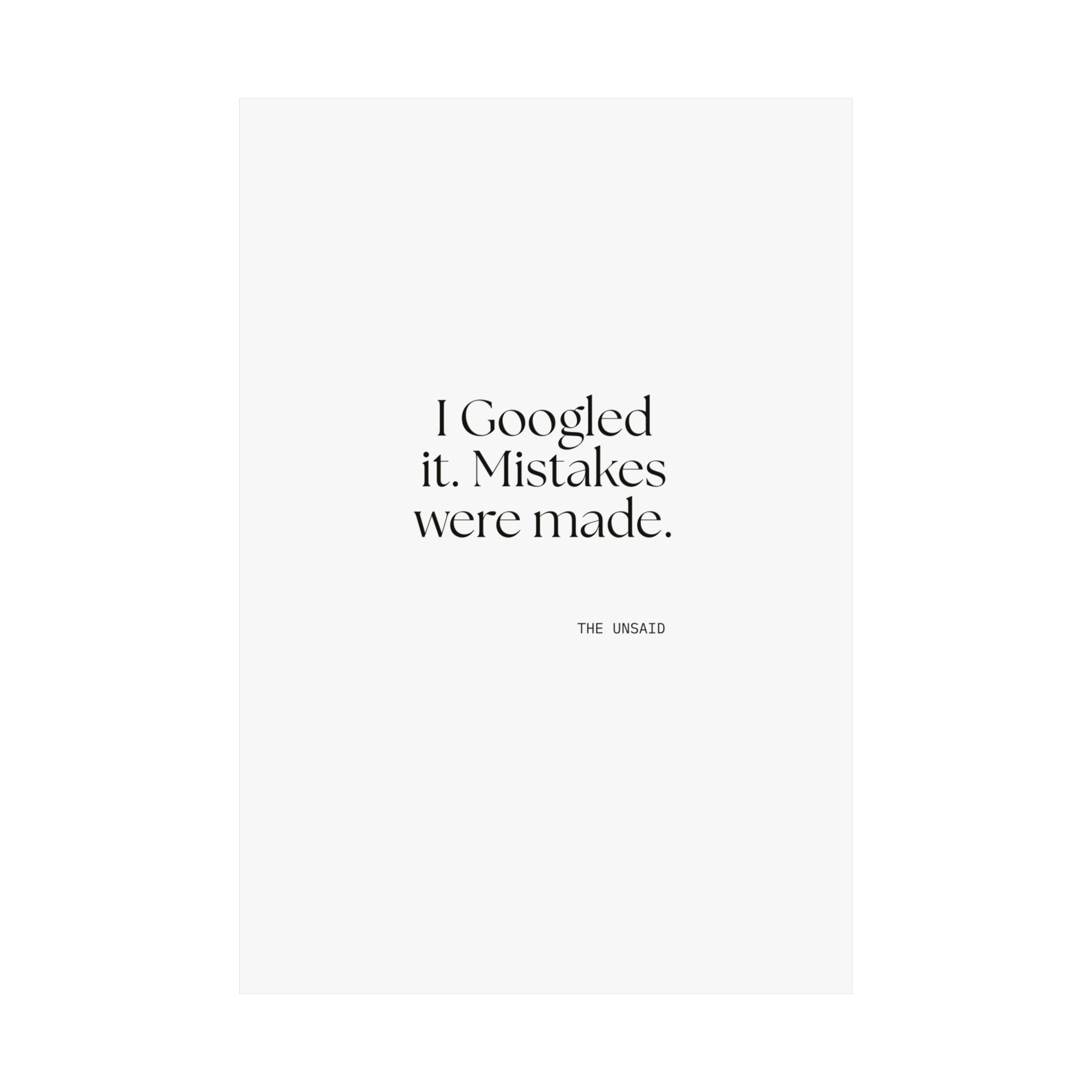 I Googled it. Mistakes were made - Poster - For Overthinkers