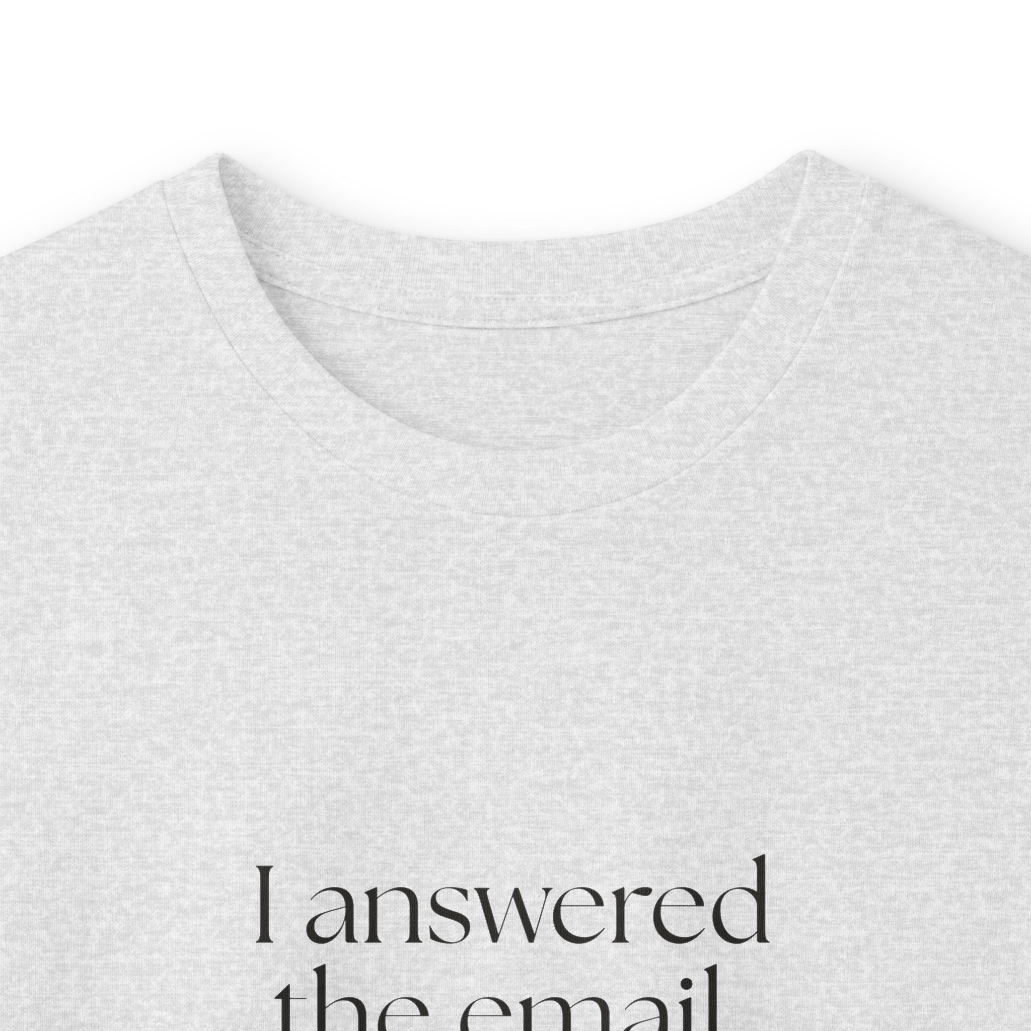 I answered the email. Heroism varies - Long Sleeve Shirt - Dry Humor
