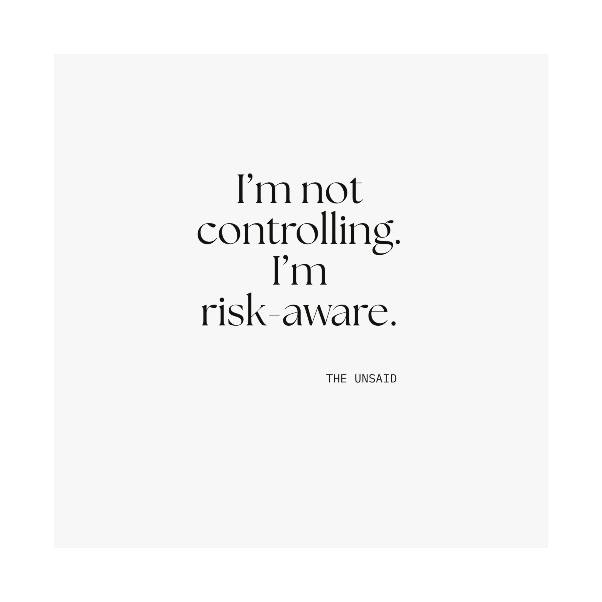 I’m not controlling. I’m risk-aware - Poster - Dry Humor