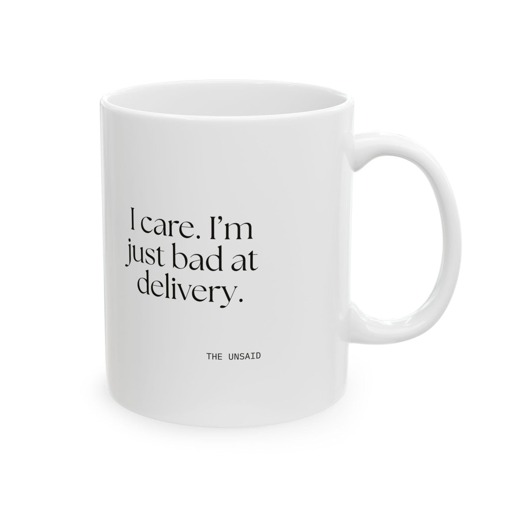 I care. I’m just bad at delivery - Coffee Mug - For Introverts