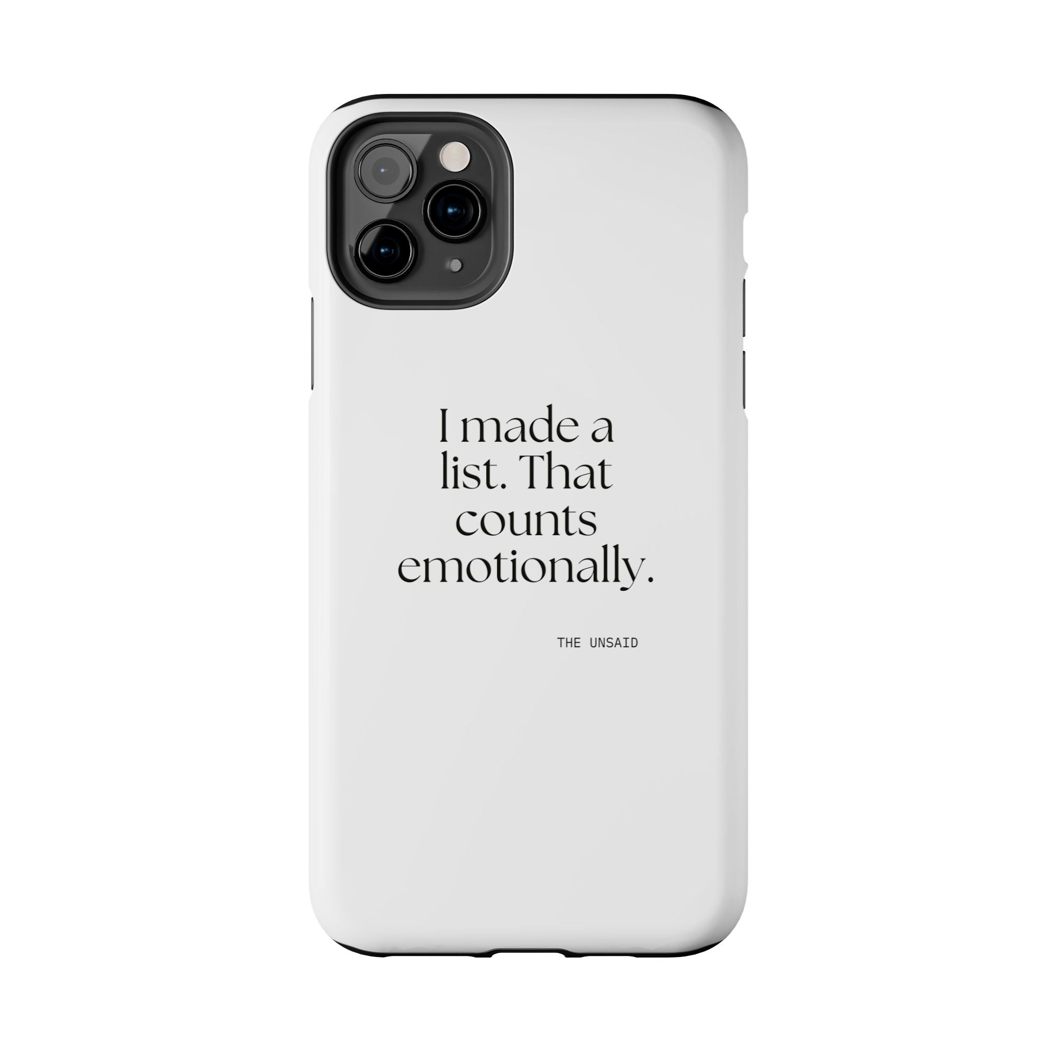 I made a list. That counts emotionally - Tough Phone Case - Dry Humor