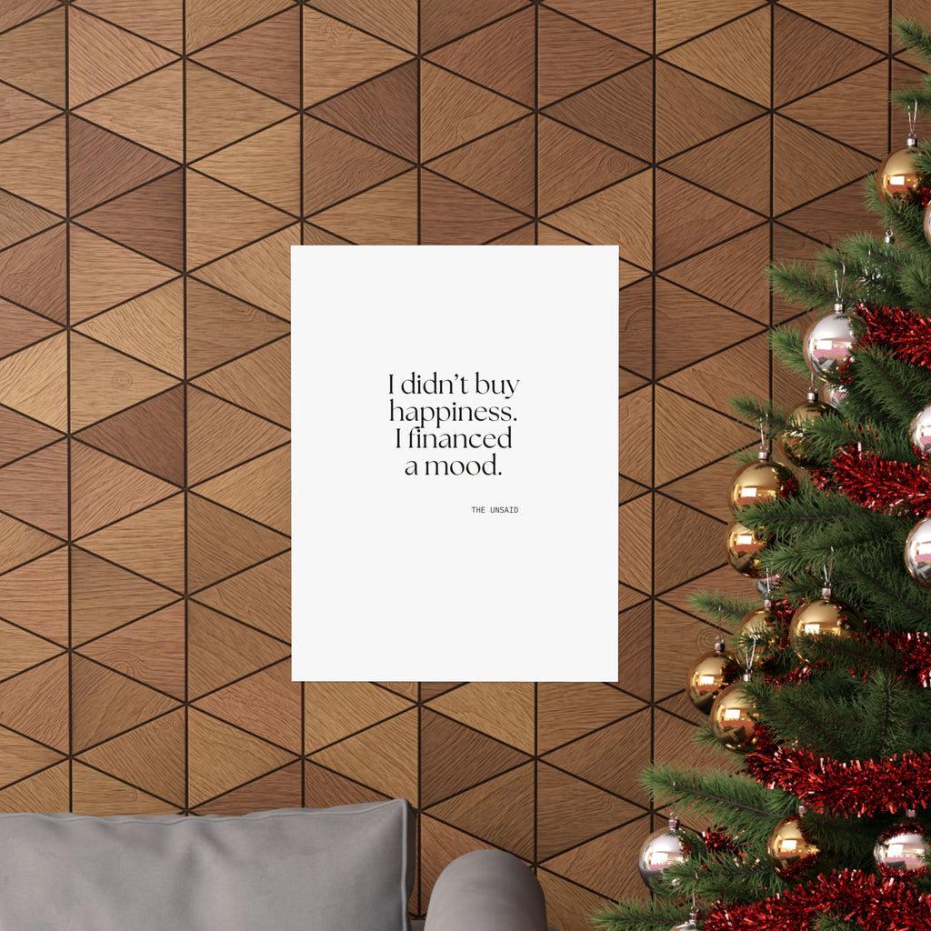 I didn’t buy happiness. I financed a mood - Poster - Dry Humor