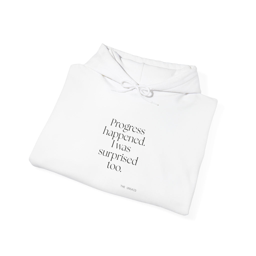 Progress happened. I was surprised too - Hoodie - Dry Humor